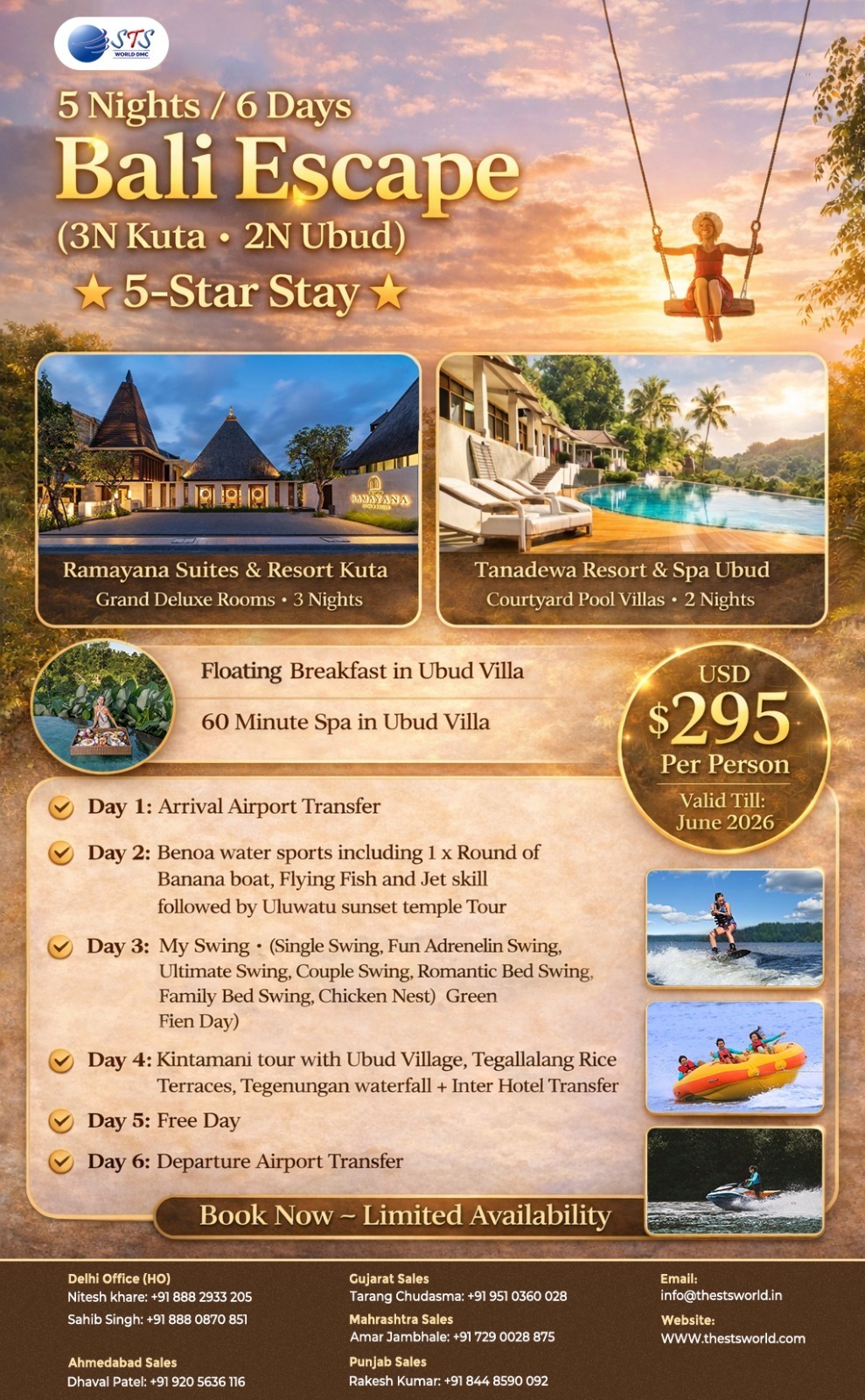 🌴 5N/6D Bali Escape with STS World – $295/Person (Valid June 2026) ⭐
Luxury 5-Star Stay: 3N Kuta (Ramayana Suites Grand Deluxe) + 2N Ubud (Tanadewa Resort Courtyard Pool Villa)
--CALL NOW!--
Delhi Office (HO):
Nitesh Khare: +91 888 2933 205
Gaurav Tuteja: +91 931 1158 712
Sahib Singh - +91 880 0870 851
Maharashtra sales:
Amar Jambhale: +91 7290028875
Vishad Keer: +91 729 0032 959
Gujarat Sales:
Tarang Chudasama: +91 951 0360 028
Ahmedabad Sales:
Dhaval Patel: +91 920 5636 116
Punjab Sales:
Rakesh Kumar: +91 844 8590 092
#BaliEscape #STSWORLD #Bali5N6D #LuxuryBali #UbudSwing #KutaResort #BaliTravel #AffordableLuxury #Travel2026 #BaliVibes