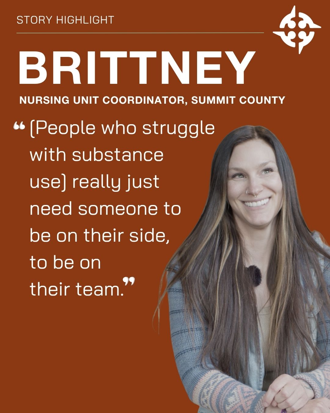 As someone who has lost a loved one to substance use, Brittney understands the importance of supporting someone experiencing a substance use disorder (SUD).
Brittney says, if you want to support someone experiencing an SUD, “Be a light for them. Get educated, and do whatever you can to move past the stigma” around substance use.
Are you ready to start your path to recovery? Find local recovery resources at https://www.communitycompass.co/resources
#PathwaysToRecovery #SUD #RecoveryIsPossible #PeerSupport #MentalHealth #Recovery #eagle #silverthorne #breckenridge #frisco #aspen #glenwoodsprings #basalt #leadville #vail #carbondale #edwards #avon #silt