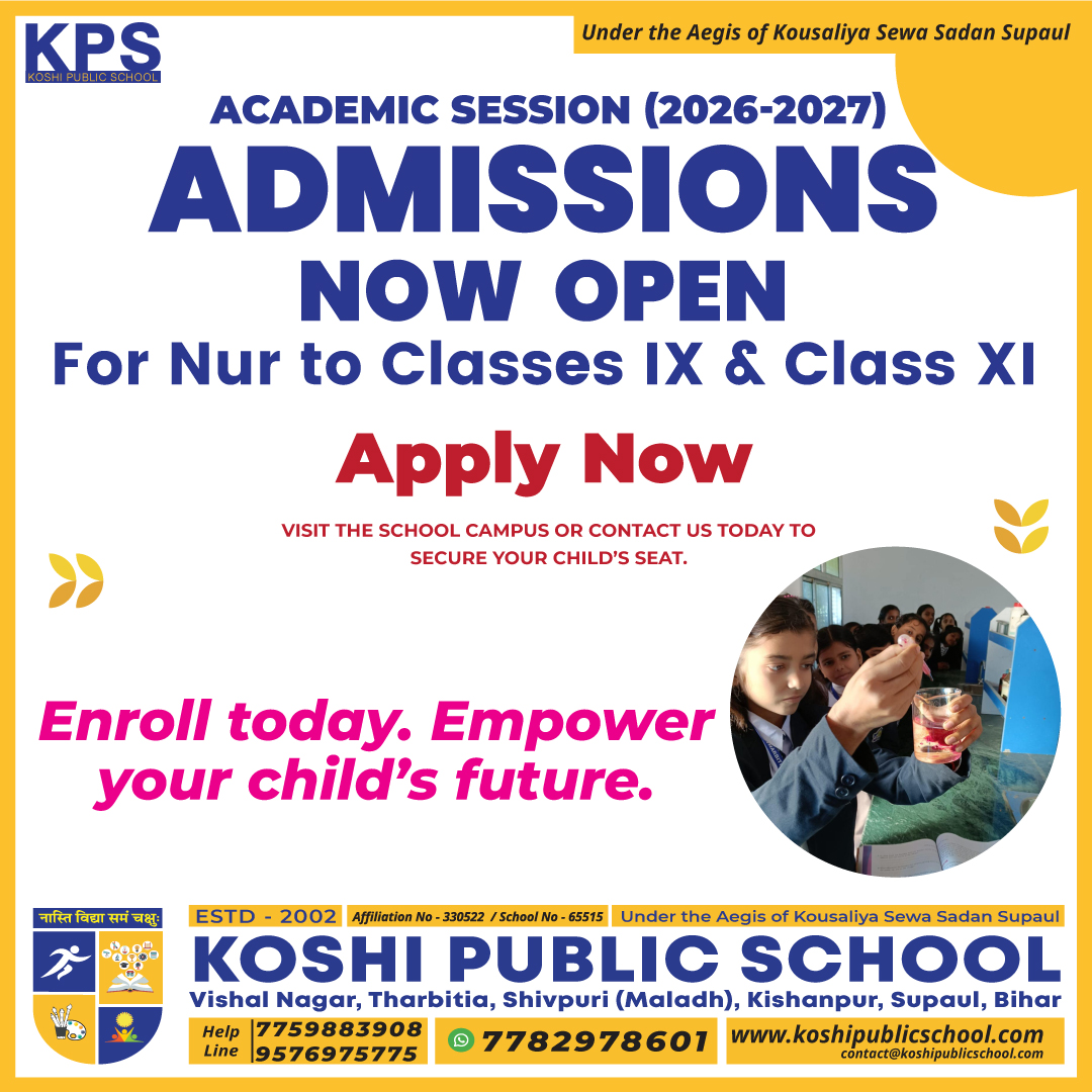 ๐ Admissions Now Open for Academic Session 2026โ2027! ๐
Koshi Public School invites applications from Nur to Class IX & Class XI. Give your child the opportunity to learn, grow, and achieve in a nurturing environment. ๐
โจ Quality Education
โจ Experienced Faculty
โจ Modern Learning Approach
โจ Bright Future Opportunities
Enroll today and empower your childโs future. Visit our campus or contact us now to secure your childโs seat!
#KoshiPublicSchool #AdmissionsOpen #ApplyNow #SchoolAdmissions #Supaul