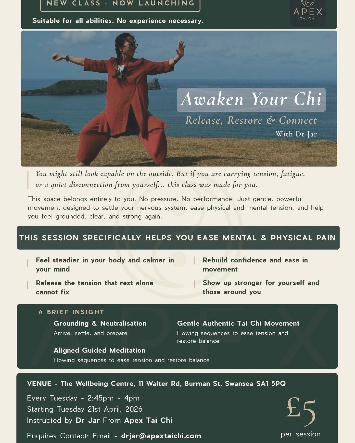 Awaken Your Chi: Release, Restore & Connect
Tuesday 2.45-4pm
Starting from Tuesday 21 April 2026
This class, Awaken Your Chi: Release, Restore & Connect, is uniquely different from the other Apex Tai Chi sessions instructed by Dr Jar. It focuses specifically on helping people ease both mental and physical pain through an authentic, restorative, and grounding approach. Suitable for all abilities, with no experience necessary, and is priced at £5 per session.
Reserve your place today:
drjar@apextaichi.com
www.apextaichi.com
Mobile: 07536948121
@jarvibes_