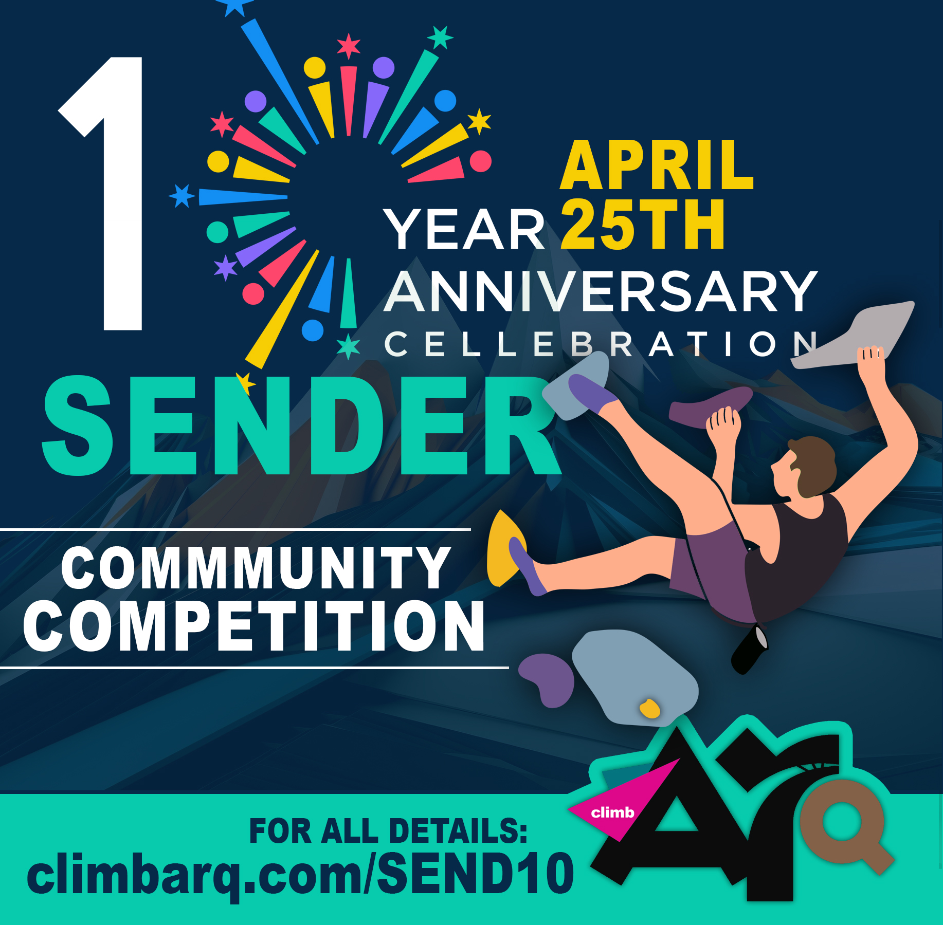 COMMUNITY CLIMBING COMPETITION!!!!!
SATURDAY APRIL 25TH
This weekend, we're celebrating our 10th Anniversary!!!! And the main event? We're hosting a community/friendly climbing competition. 50 routes in a scramble format. The event is for EVERYONE (beginner to advanced, young to old). It's a fun way to enjoy community, to try your best, and to enjoy a great atmosphere with celebration. There's going to be great prizes!!! (climbing shoes, climbing gear, clothing, etc). All 50 routes will be fresh. So, it'll be awesome.
Register before registration closes!!!! https://www.climbarq.com/send10
The competition will run from 11am-4pm. Details will be on our website.
See you soon!!!!
