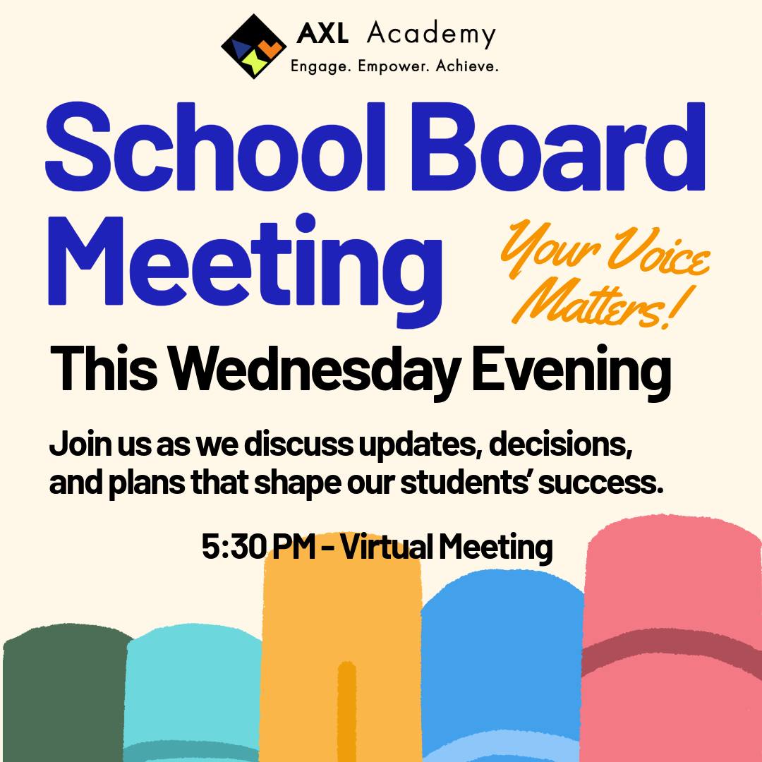 Join us for tonight’s Board Meeting.
This meeting will be held virtually only and will begin at 5:30 PM. We welcome all who are interested in staying informed and engaged.
Please use the Zoom link below to join:
https://axlacademy-org.zoom.us/j/86478182657?pwd=RZtNkpNTuqsvzBTxMML1kjRsufReYo.1#success
We look forward to your participation.