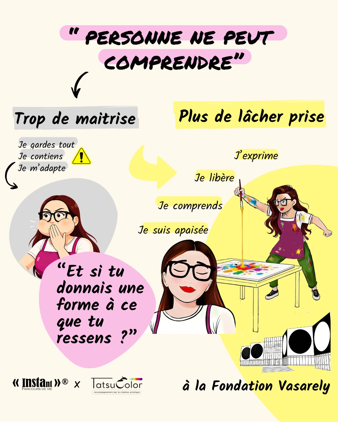 Atelier INSTant x Tatsucolor _2h30
Fondation Vasarely, Aix-en-Provence
Tous les 2èmes et 4èmes samedis du mois
Deux créneaux : 10h30-13het 14h30-17h
115 euros (incluant la visite de la fondation)
Places limitées