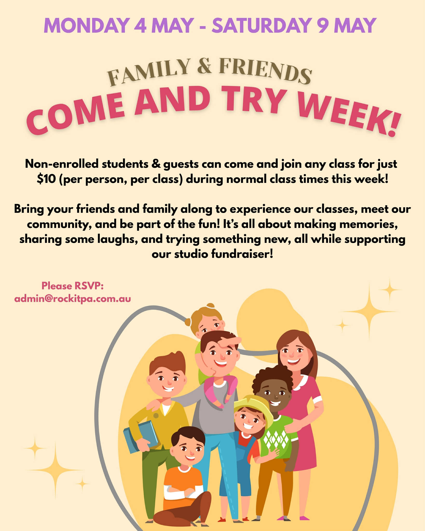 Family & Friends Come and Try Day
This week (Monday 4 May to Saturday 9 May), non-enrolled family and friends are invited to join our dance classes for just $10 per person, per class during normal class times. Please note, we are unable to accommodate students in the Friday Primary, Junior, Inter/Senior acro classes as they are at capacity.
Come along to meet the teachers, be part of our community, experience the joy of dance, try something new, and share a fun week of laughter, connection, and new memories with the people you love!
All proceeds help support our senior students’ travel costs for national and international dance conferences.
Whether you’re looking to create special memories with a close one, or simply want to try something new, this is the perfect opportunity to come along for some fun!
We would love to see our Rockit community come together and make this fundraiser a huge success! 🙂
If you are planning to bring a special someone to class this week please RSVP with their name and the class/classes they wish to attend: admin@rockitpa.com.au