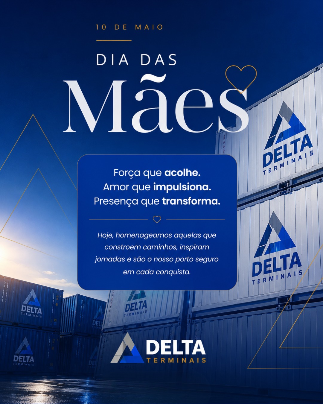 Hoje celebramos a força que acolhe, o amor que impulsiona e a presença que transforma todos os caminhos.
Neste Dia das Mães, a Delta Terminais homenageia aquelas que inspiram jornadas, superam desafios e são porto seguro em cada conquista. 🌷
Feliz Dia das Mães! 💛
#DiaDasMães #DeltaTerminais #FelizDiaDasMães #Homenagem #AmorDeMae #PortoSeguro #Logistica #Containers #mulheresqueinspiram