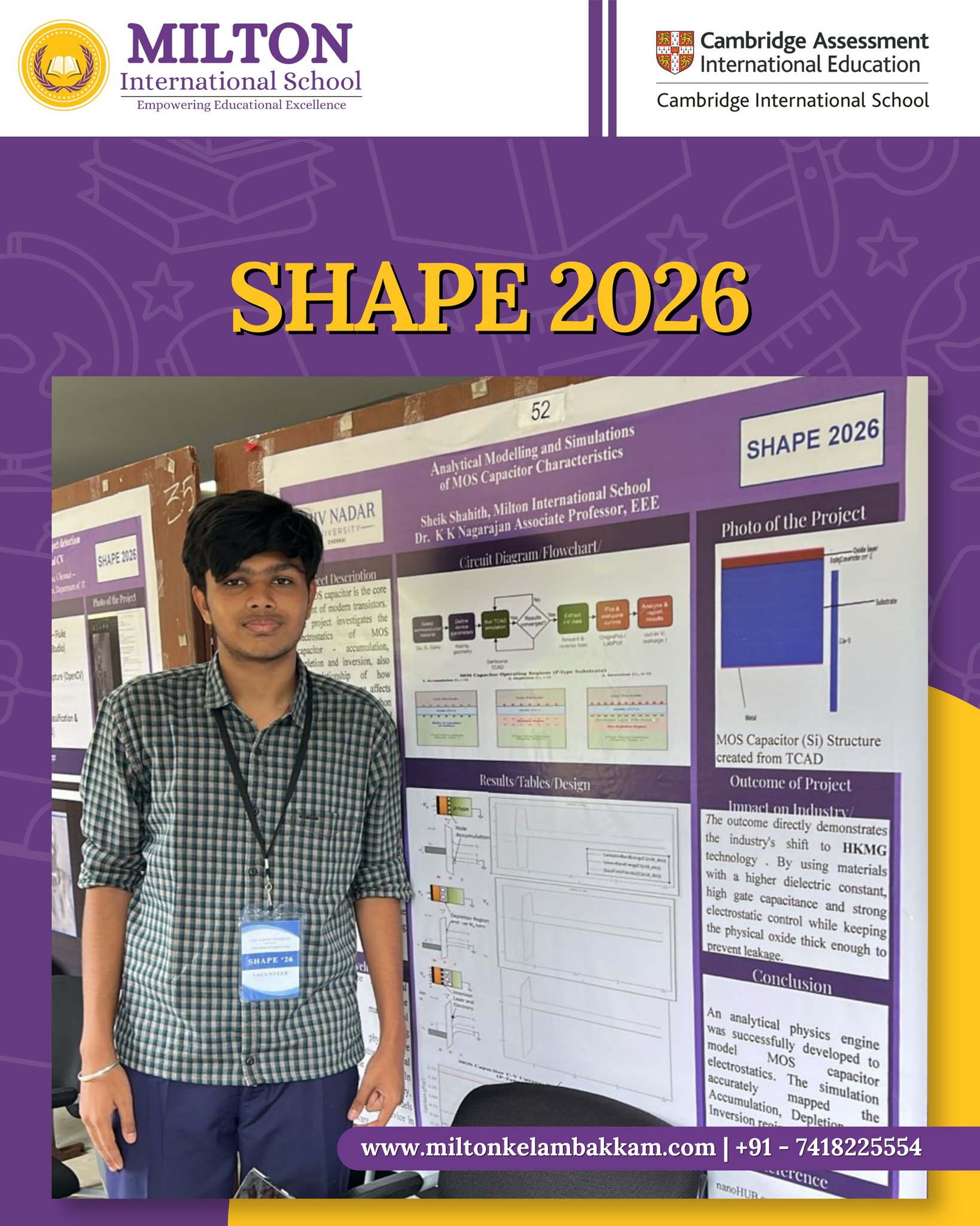 𝐒𝐇𝐀𝐏𝐄 𝟐𝟎𝟐𝟔 | 𝐒𝐡𝐢𝐯 𝐍𝐚𝐝𝐚𝐫 𝐔𝐧𝐢𝐯𝐞𝐫𝐬𝐢𝐭𝐲
We are extremely proud to share that 𝗦𝗵𝗲𝗶𝗸 𝗦𝗵𝗮𝗵𝗶𝘁𝗵 𝗦 (𝗔 𝗟𝗲𝘃𝗲𝗹) was selected from Milton International School and successfully participated in SHAPE 2026, a two-week national-level Engineering boot camp organized by Shiv Nadar University from April 27 to May 8, 2026.
From hands-on activities and interactive sessions to presenting an individual project at the Valedictory Ceremony — Shahith made Milton International School proud on a national platform!
"Milton International School — because your child deserves nothing but the best."
#SHAPE2026 #ShivNadarUniversity #MiltonInternationalSchool #Kelambakkam #Chennai