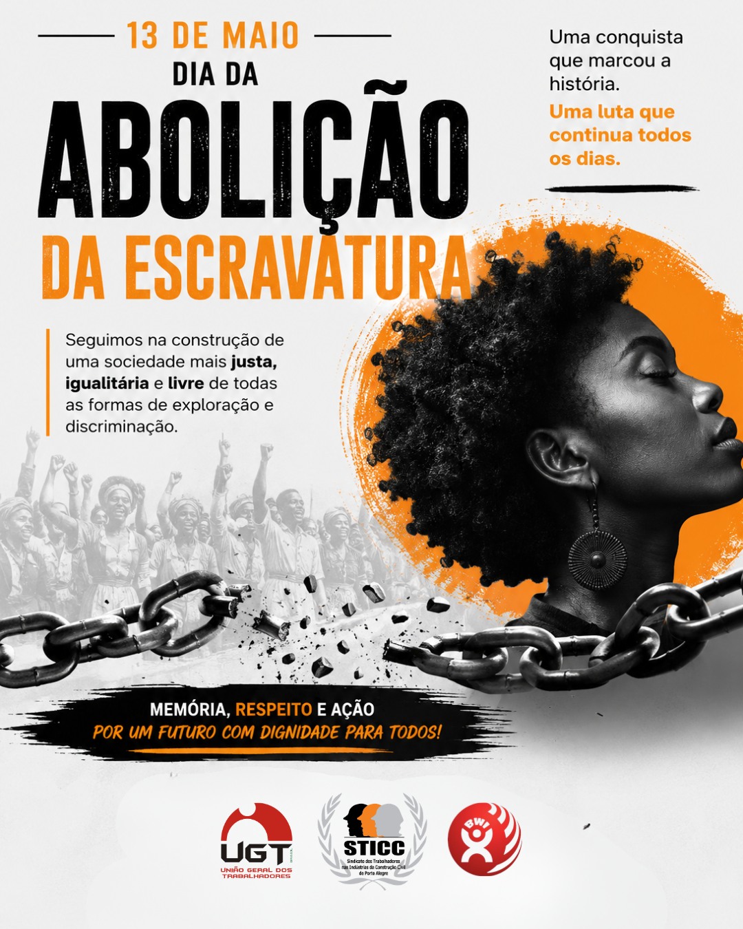 ✊🏿 13 de Maio - Dia da Abolição da Escravatura
Uma data que representa resistência, memória e a luta permanente por igualdade, respeito e dignidade para todos. A abolição foi um marco histórico, mas a construção de uma sociedade verdadeiramente justa ainda exige união, consciência e ação todos os dias.
No STICC, seguimos firmes na defesa dos trabalhadores e trabalhadoras, combatendo toda forma de exploração, preconceito e discriminação. Porque direitos se conquistam com luta, organização e solidariedade!
Que esta data nos inspire a fortalecer o respeito, a inclusão e a valorização da vida humana em todos os espaços.
MEMÓRIA, RESPEITO E AÇÃO.
Por um futuro com dignidade para todos!
#STICC #13DeMaio #AboliçãoDaEscravatura #ConsciênciaNegra #Igualdade #Respeito #DireitosHumanos #CombateAoRacismo