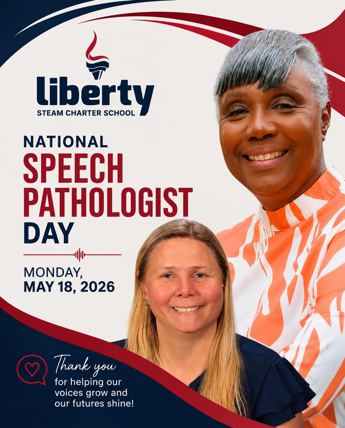 Today, we proudly celebrate Karole Cain and Joyce Lowery for the incredible impact they make each day as part of our Liberty STEAM Charter School family. Thank you for helping our scholars find their voices, build confidence, and thrive through your compassion, expertise, and unwavering dedication.
Your work changes lives and strengthens our school community in meaningful ways. Happy National Speech Pathologist Day on May 18, 2026! 💙❤️🗣️ #LibertySTEAM #NationalSpeechPathologistDay #DifferenceMakers
