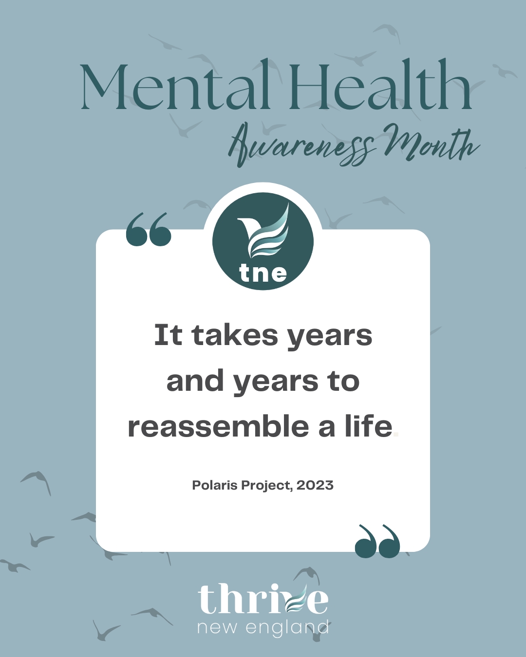 Mental Health Awareness Month reminds us that healing is not immediate—and for survivors of human trafficking, freedom is often only the beginning of recovery.
Survivors face years of rebuilding after exploitation, often carrying deep emotional trauma, chronic health issues, financial abuse, and overwhelming debt created by traffickers. Nearly 40% of survivors report being unable to access appropriate trauma-informed mental health care long after exiting exploitation.
At, we see every day that recovery requires more than crisis intervention. It requires long-term, restorative support that recognizes the connection between mental health, safety, stability, and dignity.
Healing happens through consistent care, trusted relationships, survivor leadership, trauma-informed services, and opportunities to rebuild a future free from exploitation. Survivors are not defined by what happened to them—they are resilient, valuable, and essential members of our communities.
#ThriveNewEngland #MentalHealthAwareness #SupportSurvivors #EndExploitation