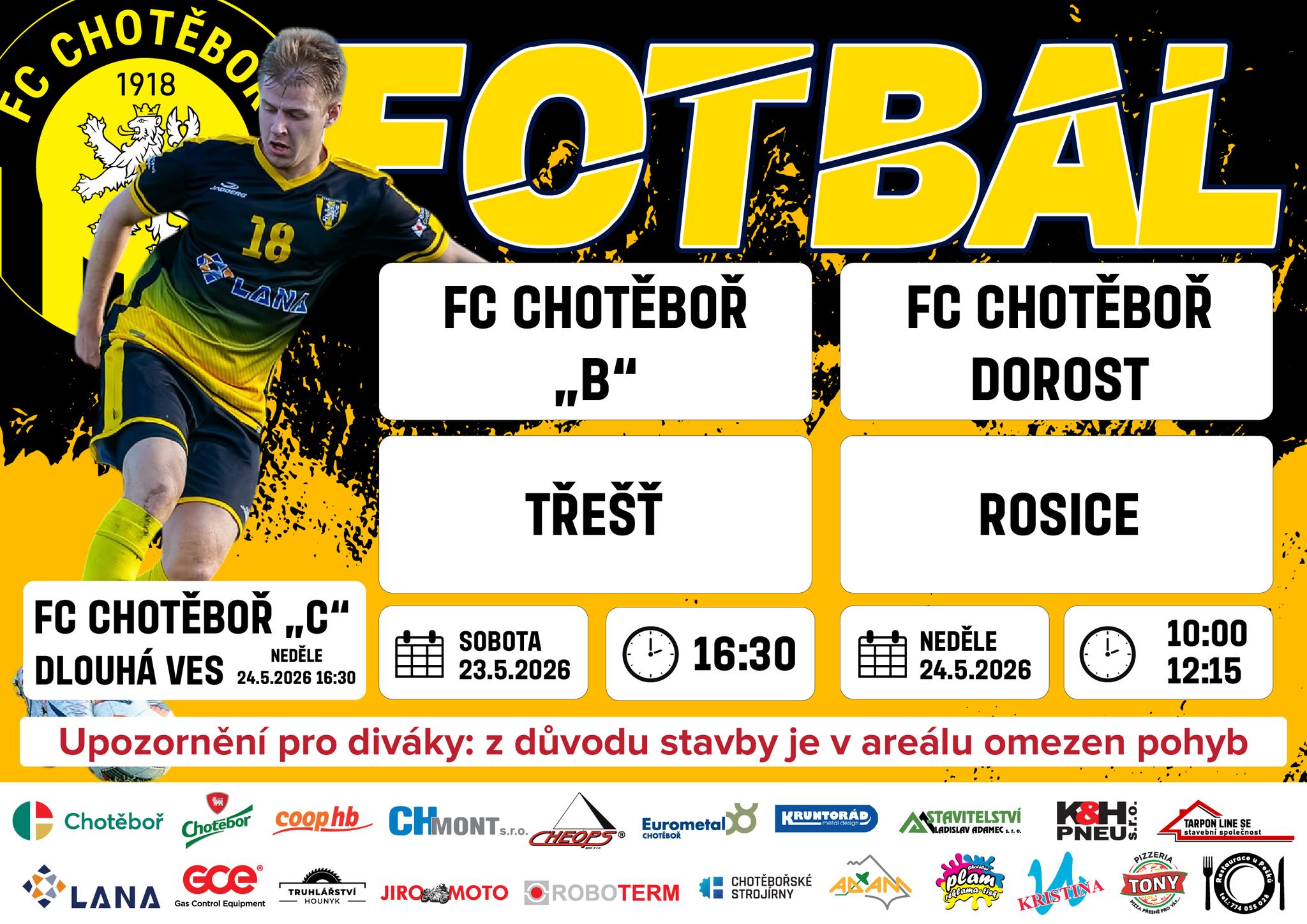 ⚽ Pozvánka na víkendová utkání ⚽
Domácí:
Sobota, 23. května
⚫ "Béčko" - Třešť 16:30
🟡 Přípravky - Třešť, Velká Bíteš 9:00
⚫ Žáci "U15" - Havlíčků Brod/Pohled 11:30 OP hřiště Havlíčkova Borová
Neděle, 24. května
🟡 Dorost "U19" - Rosice 10:00
⚫ Dorost "U17" - Rosice 12:15
🟡 "Céčko" - Dlouhá Ves 16:30
Venkovní:
Sobota, 23. května
⚫ Velká Bíteš - Žáci "U15" 10:00
🟡 Velká Bíteš - Žáci "U13" 12:00
Neděle, 24. května
⚫ Znojmo - "Áčko" 10:30
Přijďte hráče podpořit FC Chotěboř ⚽⚫🟡
❗❗Omezený pohyb po areálu❗❗