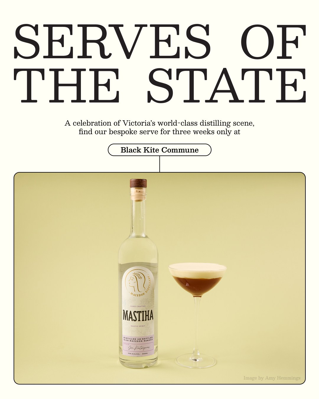 From Monday 25 May, we’re proud to join @vicdistilled Serves of the State — a showcase of Victorian spirits and the venues shaping the state’s cocktail culture.
For the next three weeks, @blackkitecommune will be serving Interspectacular — a cocktail built around our Macedon Distillery Mastiha, layered with vermouth, lemon, blackberry, kuzea syrup and infused mascarpone cream.
Bright citrus, dark fruit and a silky texture frame the distinctive character of Mastiha, creating a drink that feels both refined and distinctive.
Exclusively available at Black Kite Commune from 25 May – 15 June as part of #ServesoftheState.
@vicdistilled
@tayla.distilled
@blackkitecommune
@lumea_photo
#ServesOfTheState #VicDistilled #MacedonDistillery #BlackKiteCommune #Mastiha #MelbourneCocktails #VictorianSpirits #DrinkVictorian #CraftDistilling #MelbourneBars #CocktailCulture #VisitMelbourne #MelbourneFoodAndDrink