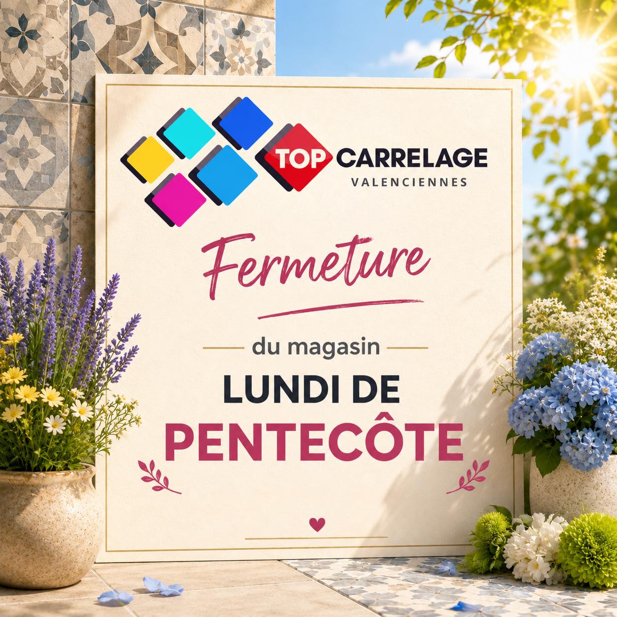 📢 Fermeture Lundi de Pentecôte – Top Carrelage 📢
Notre magasin Top Carrelage sera fermé ce lundi de Pentecôte.
Nous aurons le plaisir de vous retrouver dès mardi à partir de 9h en magasin.
Et comme toujours les enlèvements sont possibles du mardi au samedi, de 9hà12h et de 14hà18h.
Toute l’équipe Top Carrelage vous remercie de votre compréhension et vous souhaite un excellent week-end 🌿
À très bientôt !