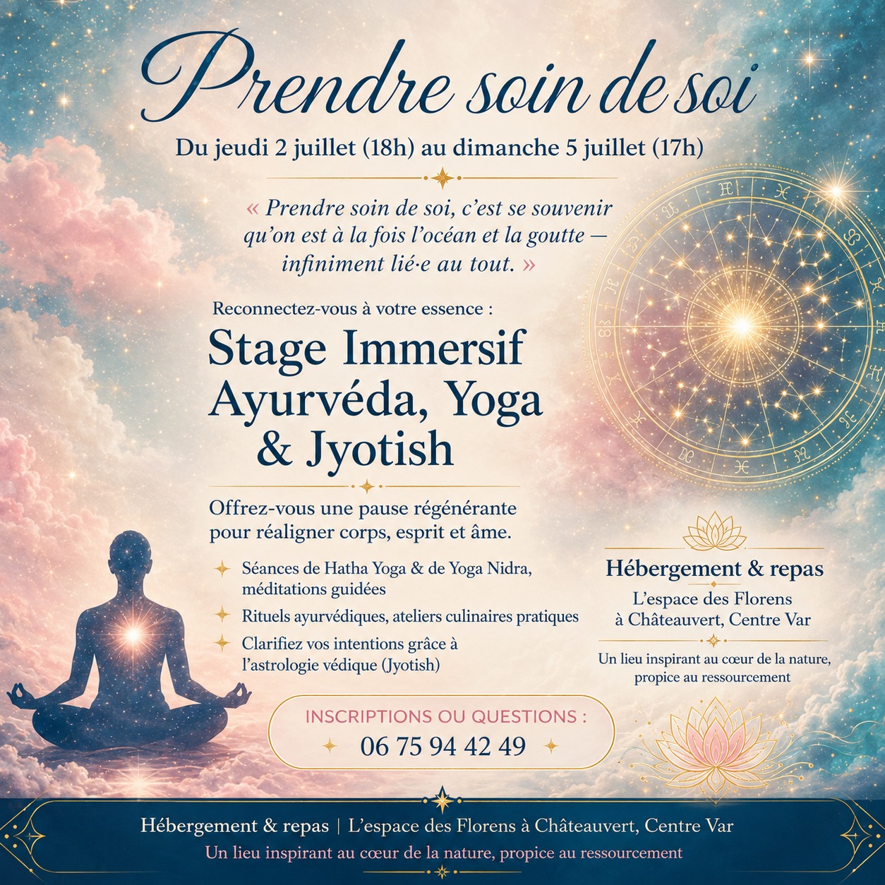 Belle Âme,
Prendre soin de soi
Du jeudi 2 juillet (18h) au dimanche 5 juillet (17h)
« Prendre soin de soi, c’est se souvenir qu’on est à la fois l’océan et la goutte — infiniment lié·e au tout. »
Reconnectez-vous à votre essence : Stage Immersif Ayurvéda, Yoga & Jyotish
Offrez-vous une pause régénérante pour réaligner corps, esprit et âme. Pendant trois jours, plongez dans les sagesses millénaires de l’Ayurvéda (rituels personnalisés, alimentation consciente), du Yoga (postures, Yoga Nidra, mantras) et du Jyotish (astrologie védique pour éclairer votre chemin de vie).
Au programme :
Séances de Hatha Yoga, de yoga Nidra, d'expression libre, ateliers culinaires pratiques, méditations guidées et temps pour soi. Clarifiez vos intentions grâce au Jyotish et retrouver une énergie harmonieuse. Un cadre nourrissant pour vous recentrer, écouter vos rythmes profonds et repartir avec des outils concrets pour un quotidien plus équilibré.
Hébergement & repas : l'espace des Florens à Châteauvert en centre Var. Un lieu que nous apprécions particulièrement pour sa simplicité, sa tranquillité et son énergie. Notre alimentation sera réalisée par nous même sur les bases de l'Ayurvéda
Animation : Stéphane Guéneuguès et Gilles Bernard
Préalable : Afin que nous puissions aborder ces trois jours dans la profondeur et la richesse de ces disciplines ; il est nécessaire d'avoir suivi un cycle de découverte ou d'avoir réalisé 1 consultation d'Ayurvéda avec Stéphane.
Tarif : 450 € : pratiques, hébergement et repas compris.
Réservation : auprès de Stéphane 06 75 94 42 49. 150 € d'arrhes pour réserver votre place.
#StageBienEtre #RetraiteYoga #Ayurveda #Jyotish #AstrologieVedique #HathaYoga #YogaNidra #MeditationGuidee #ReconnexionASoi #Ressourcement #DeveloppementPersonnel #CorpsEspritAme #NatureEtBienEtre #Chateauvert #CentreVar #ProvenceVerte #AstroEnergie#toulon