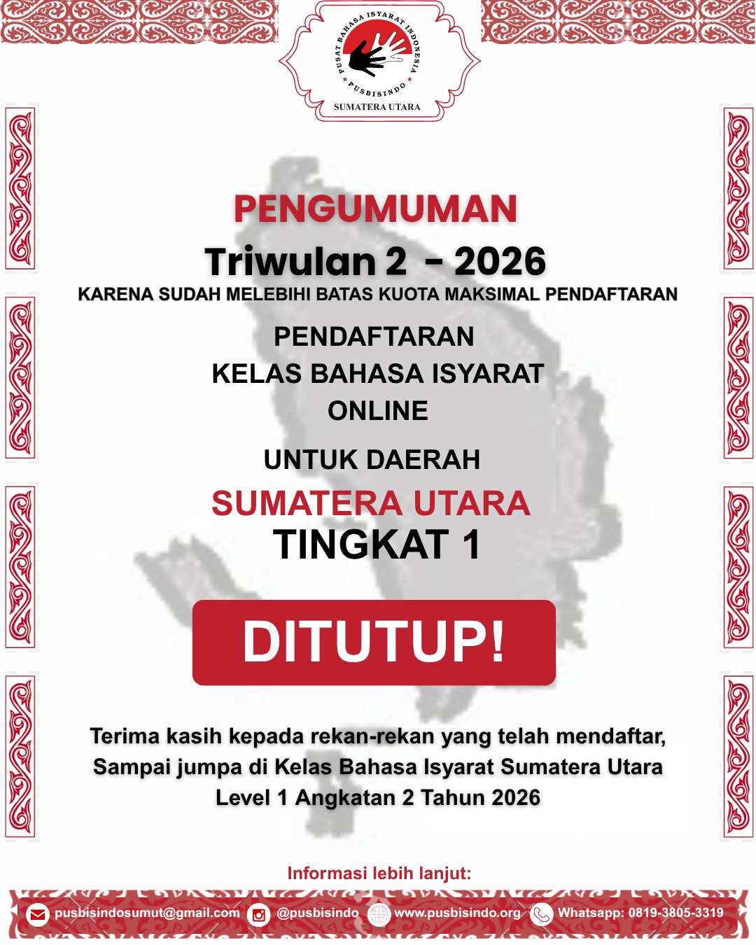 Horas Sahabat Pusbisindo, hari ini pendaftaran kelas Bahasa Isyarat Level 1 angkatan 2 2026 Wilayah Sumatera Utara telah Ditutup!
Terimakasih kepada yang telah mendaftar dan antusiasnya untuk belajar bahasa isyarat Indonesia.
Sampai jumpa di kelas bahasa isyarat!
Bagi yang belum mendaftar, tidak perlu khawatir! Akan ada kesempatan untuk mendaftar di kelas bahasa isyarat berikutnyaπ
Atau bisa hubungi Mindo (Admin Pusbisindo) Sumatera Utara melalui :
Whatsapp https://wa.link/mp9pze (Hanya chat)
Email: pusbisindosumut@gmail.com
#bisindo #kelasbahasaisyaratindonesia #kelasbisindo #kelasbahasaisyarat #pusbisindo