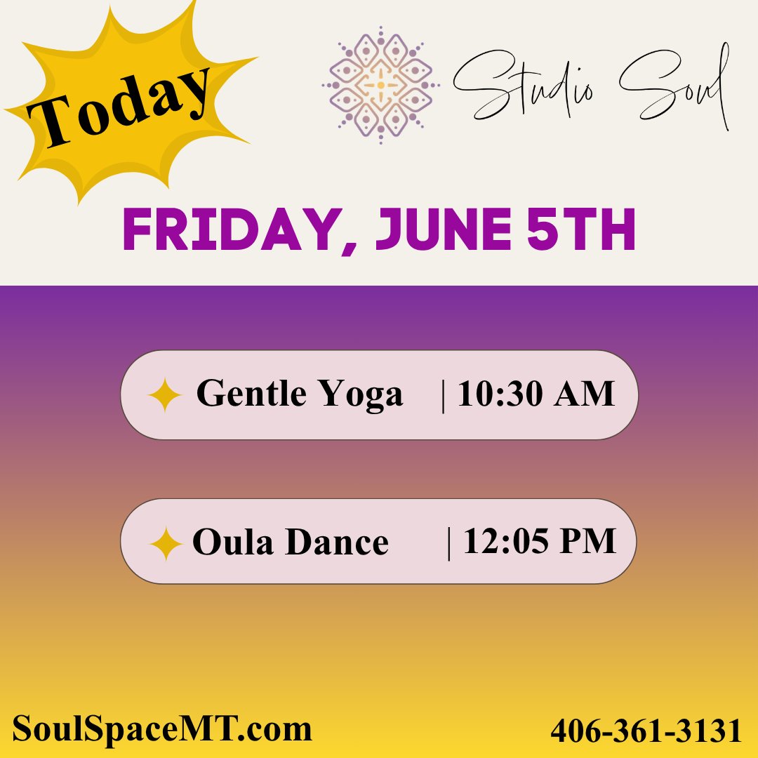 Today's Classes! ✨ Sign up at SoulSpaceMT.com