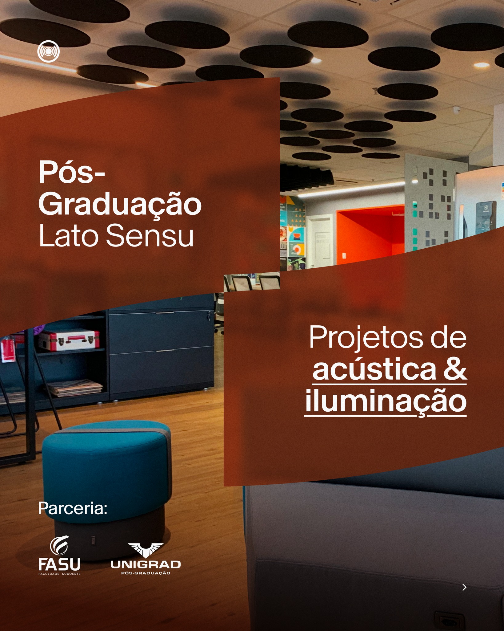 Em um cenário onde o desempenho dos espaços construídos é cada vez mais exigido, aprofundar o conhecimento técnico deixou de ser um diferencial e passou a ser uma necessidade.
A pós-graduação em PROJETOS de Acústica e Iluminação surge como uma oportunidade de especialização para profissionais que buscam evoluir de forma consistente e prática, acompanhando as transformações e exigências do mercado.
Mais do que uma formação complementar, trata-se de um processo de qualificação que contribui para ampliar repertório, fortalecer a base técnica e sustentar decisões projetuais com mais segurança e embasamento.
Quando a qualidade dos espaços ganha protagonismo, investir em formação contínua é investir na própria sustentabilidade profissional.
As inscrições estão abertas e a próxima turma iniciará ainda esse ano.