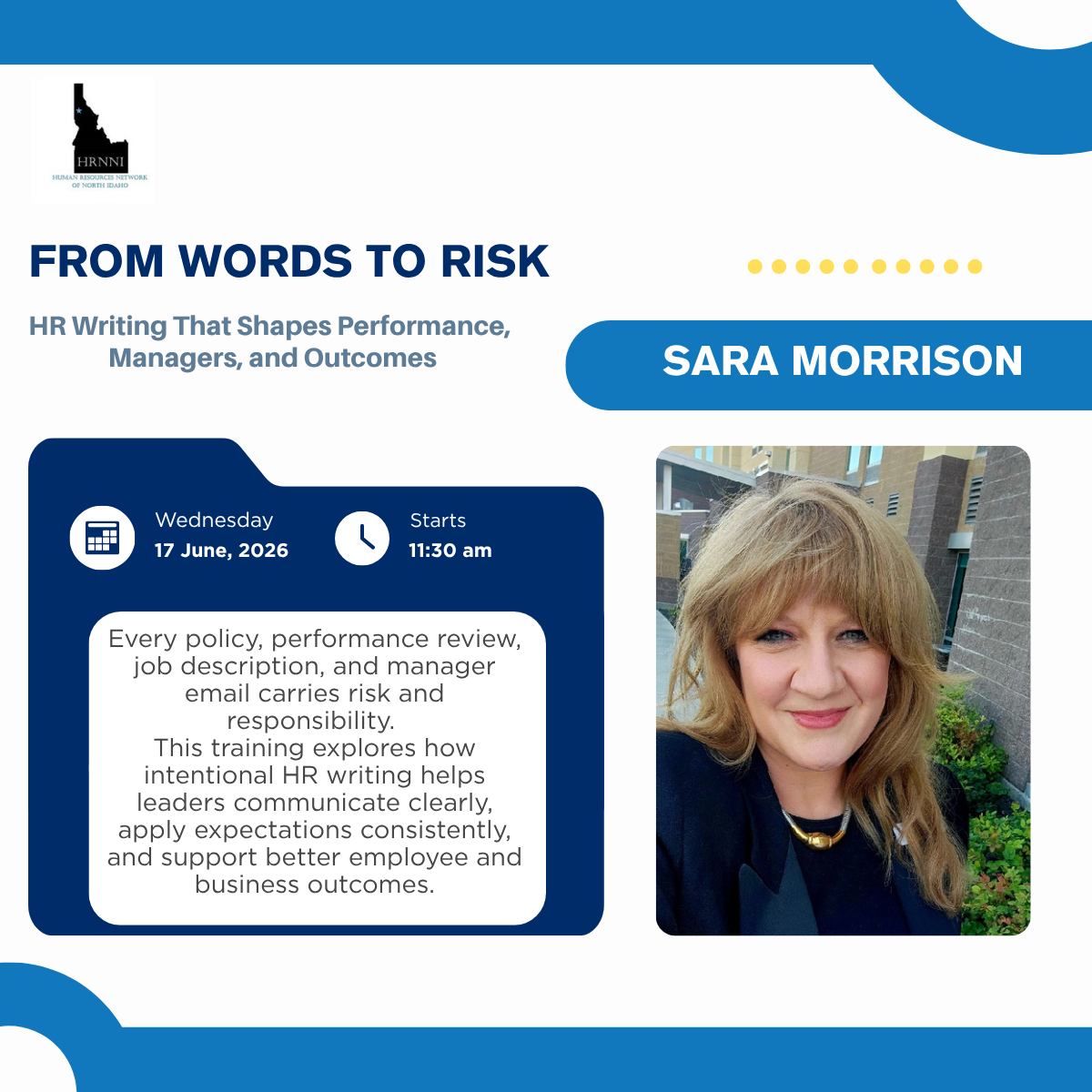 Every policy, performance review, job description, and manager email carries more weight than we often realize. The words we choose shape expectations, influence manager decisions, impact employee performance, and can either reduce or increase organizational risk.
Join us June 17th with Sara Morrison, SHRM-CP, as she explores how HR professionals can strengthen documentation, improve consistency, support manager accountability, and create communication that drives better outcomes across the organization.
#HRNNI #HumanResources #EmployeeRelations #WorkforceDevelopment #HRCompliance