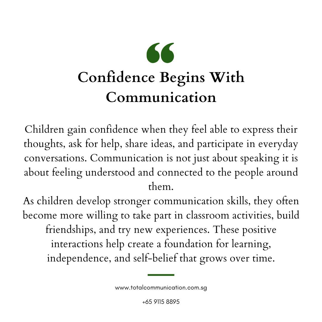 Confidence Begins With Communication
Children gain confidence when they feel able to express their thoughts, ask for help, share ideas, and participate in everyday conversations. Communication is not just about speaking; it is about feeling understood and connected to the people around them.
As children develop stronger communication skills, they often become more willing to take part in classroom activities, build friendships, and try new experiences. These positive interactions help create a foundation for learning, independence, and self-belief that grows over time.
📩 Connect with Total Communication Singapore to support your child’s communication, learning, and developmental journey.
#CommunicationSkills #ChildDevelopment #LearningConfidence #EarlyIntervention #ParentingSupport