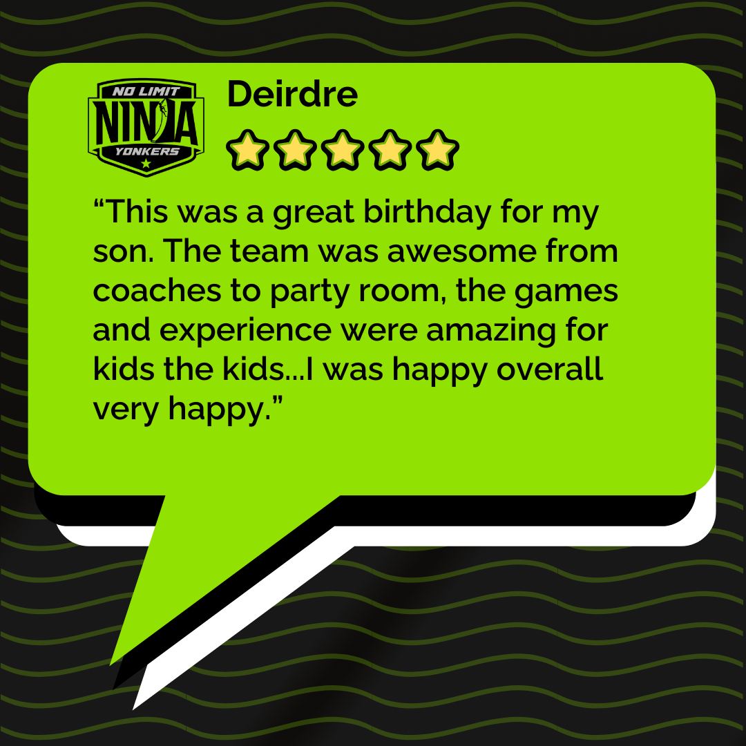 ⭐⭐⭐⭐⭐
We're grateful for every family that chooses No Limit Ninja Yonkers to celebrate their special day.
Thank you, Deirdre, for the kind words and for trusting us with your son's birthday celebration.
From ninja obstacles to the party room, our goal is to create a fun, memorable experience for every guest.
🎉Ready to plan your next birthday party?
Birthday party link in bio.
#NoLimitNinjaYonkers #YonkersNY #BirthdayParty #KidsBirthdayParty #WestchesterParents #YonkersParents #NinjaParty #WestchesterKids #BirthdayCelebration #FamilyFun