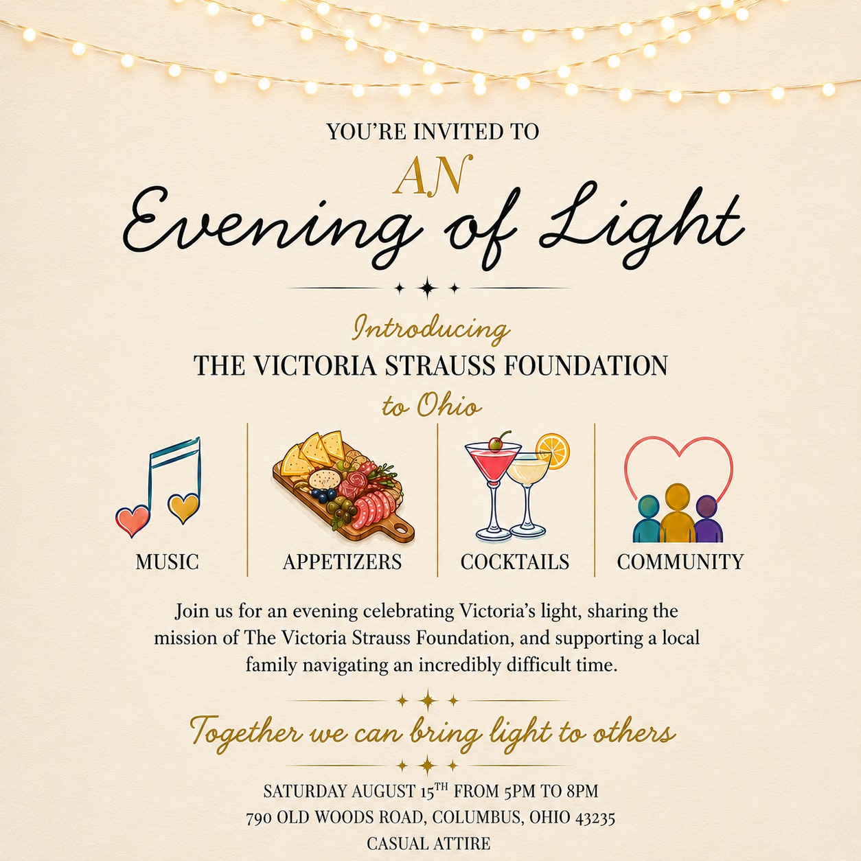 ✨ OHIO, WE'RE HERE! ✨
Join us for An Evening of Light as we introduce The Victoria Strauss Foundation to Ohio.
Enjoy an evening of:
🎶 Music
🍴 Appetizers
🍸 Cocktails
🤝 Community
You'll learn about our mission, meet incredible people, and help us support a local family facing a difficult journey.
📅 August 15, 2026 (Link to RSVP in our bio)
⏰ 5–8 PM
📍 Columbus, Ohio
Bring a friend and help us spread the word. Every new connection helps us bring more light, hope, and opportunity to those who need it most.
✨ Together, we can bring light to others.