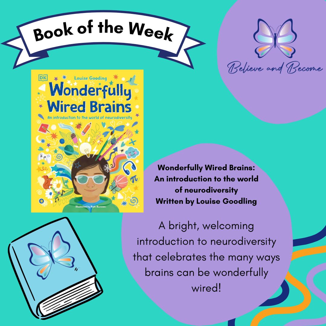 The Book of the Week is... Wonderfully Wired Brains: An introduction to the world of neurodiversity. Written by Louise Goodling.