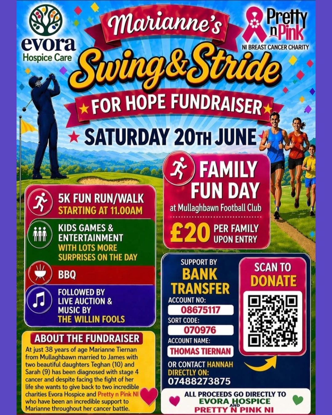 Marianne’s Swing & Stride Fundraiser 🩷
A very special day is taking place in Mullaghbawn this Saturday, 20th June. Organised and hosted by our neighbours Marianne and James Tiernan, the Swing & Stride Fundraiser aims to raise vital funds for two incredible charities - Pretty ‘n’ Pink and Evora Hospice Care.
At just 38 years old with two little girls, Marianne has been diagnosed with stage 4 cancer. Throughout her journey, she has received incredible support from these charities and now wants to give back by raising awareness and funds to help others who may need their services. A huge congratulations to Marianne and James on organising such a great event. We are all behind you and look forward to Saturday. 🩷
For anyone unable to attend due to the match, donations can still be made via the QR code on the poster or through the link below: 👉🏻 https://gofund.me/0d0424489
