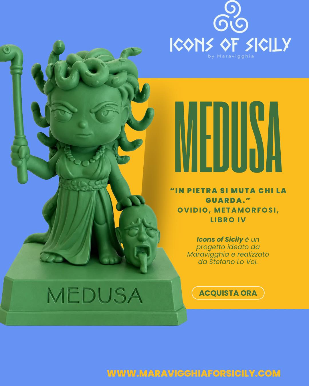Una Gorgone.
🐍 Per secoli è stata raccontata come un mostro.
Oggi il suo mito continua a vivere in modo diverso: Medusa è diventata simbolo di forza, di resilienza e di tutte quelle storie che meritano di essere ascoltate oltre le apparenze.
✨ Tra le figure più iconiche della mitologia antica, attraversa il tempo trasformandosi continuamente, senza mai perdere il potere di affascinare chi la osserva.
“In pietra si muta chi la guarda.”
— Ovidio, Metamorfosi, Libro IV
Questa è la reinterpretazione contemporanea dell’artista @stefano.lovoi per Icons of Sicily: un’icona da collezione 100% Made in Sicily.
🛒 Disponibile ora su
www.maravigghiaforsicily.com
#IconsOfSicily #Medusa #MadeInSicily #Maravigghia