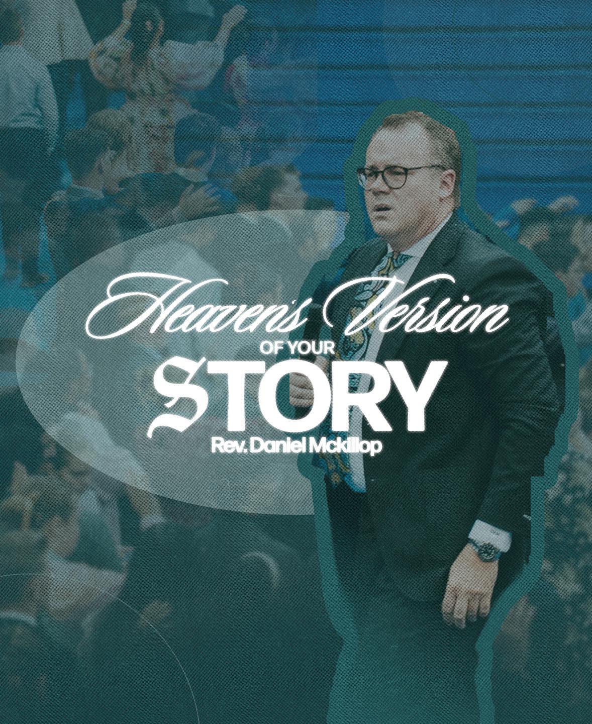 “Heaven’s Version Of Your Story”