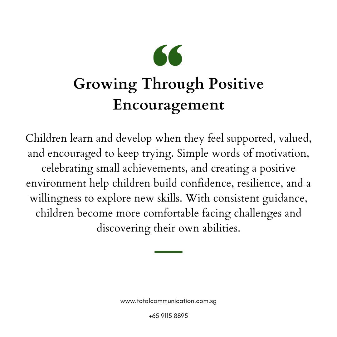 Growing Through Positive Encouragement
Children learn and develop when they feel supported, valued, and encouraged to keep trying. Simple words of motivation, celebrating small achievements, and creating a positive environment help children build confidence, resilience, and a willingness to explore new skills. With consistent guidance, children become more comfortable facing challenges and discovering their own abilities.
📩 Connect with Total Communication Singapore to support your child’s learning, confidence, and developmental journey.
#ChildDevelopment #PositiveParenting #LearningConfidence #EarlyIntervention #ParentingSupport