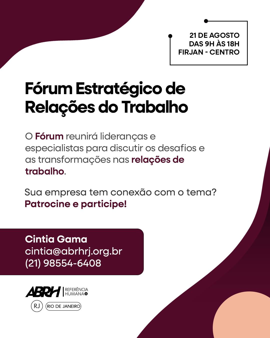 As relações de trabalho estão em constante transformação, e o diálogo estratégico faz toda a diferença nesse cenário.
O Fórum Estratégico de Relações do Trabalho reunirá lideranças, especialistas e profissionais para discutir desafios, tendências e caminhos para o futuro das relações trabalhistas.
📅 21 de agosto
⏰ 9h às 18h
📍 Sede Firjan | Centro
Sua empresa tem conexão com esse tema?
Associe sua marca a um encontro de alto nível, com networking qualificado e debates relevantes para o mercado.
Patrocine e participe!
#ABRHRJ #FórumABRHRJ #RH #GestãoDePessoas