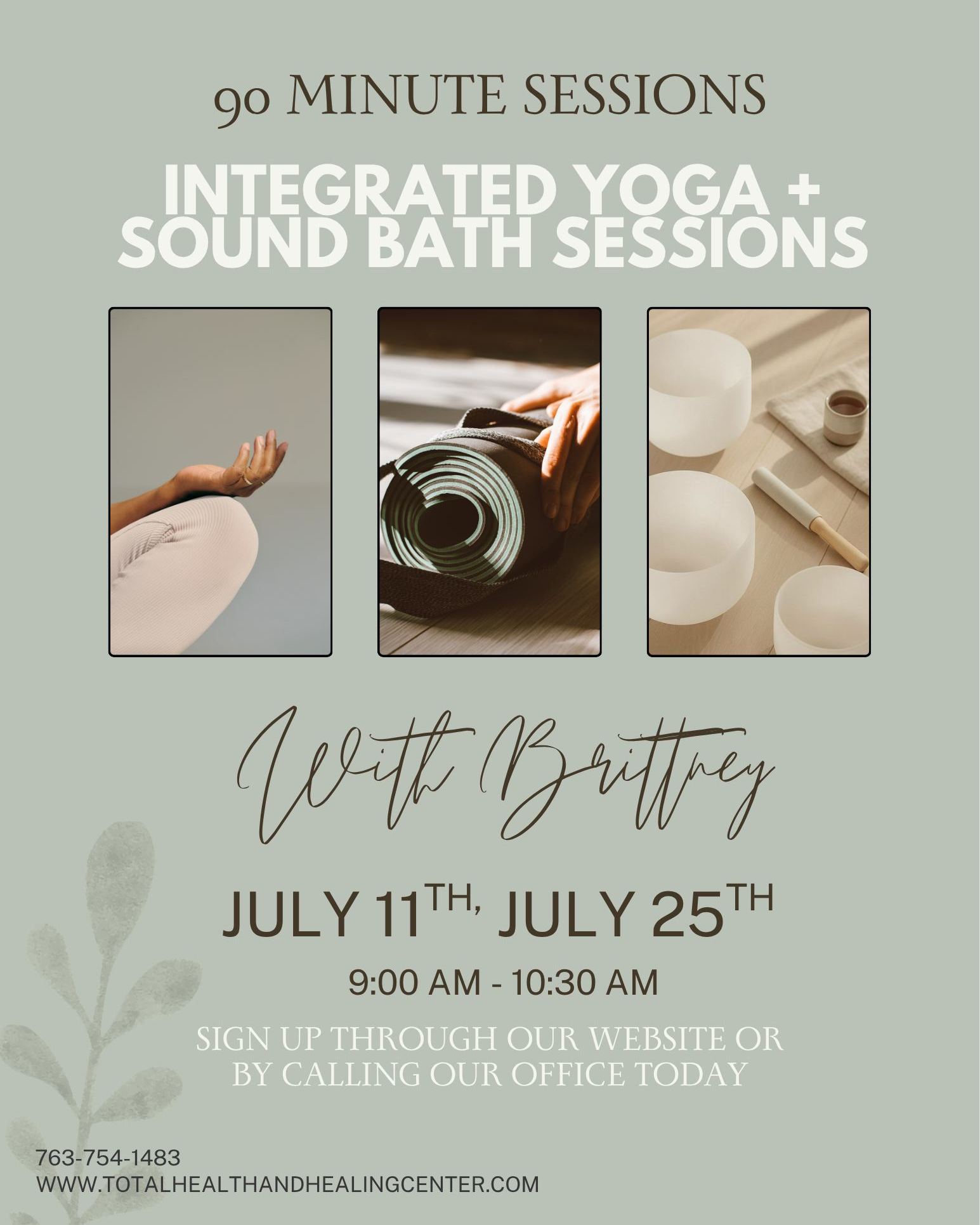 Join Brittney for a 90-minute Integrated Yoga + Sound Bath experience designed to help you reconnect with your body, calm your mind, and leave feeling grounded and refreshed.
This unique session combines gentle movement, mindful breathwork, and a restorative sound bath featuring soothing vibrations from crystal singing bowls and other healing instruments.
🧘♀️ July 11 & July 25
⏰ 9:00 AM – 10:30 AM
📍 Total Health & Healing Center
Perfect for anyone looking to:
✨ Reduce stress and tension
✨ Improve mind-body awareness
✨ Support nervous system regulation
✨ Create space for rest and recovery
Start your morning with intention and leave feeling renewed.
Reserve your spot through our website https://www.totalhealthandhealing.com/events or call our office (763) 754-1482 today. 🤍