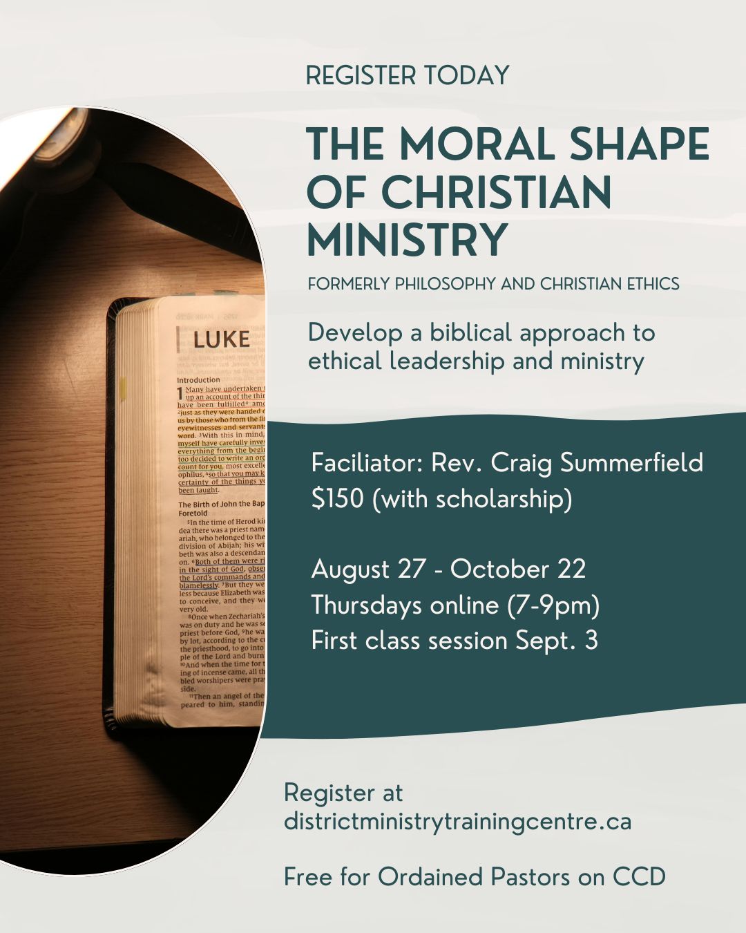 Ministry isn't simply about what we believe. It's also about how we lead, serve, respond to conflict, and represent Christ in a complicated world.
This fall, the District Ministry Training Centre is offering The Moral Shape of Christian Ministry, a practical and biblical course that explores Christian ethics, pastoral integrity, conflict resolution, discipleship, preaching, pastoral care, and leadership.
Together, students will wrestle with questions such as:
• How do we lead with integrity when ministry gets difficult?
• How do we navigate conflict in ways that reflect Christ?
• How do we address cultural issues with both truth and grace?
• What habits help ministers flourish for the long haul?
Throughout the course, students will develop a personal Ministry Code of Ethics, prepare lessons for church members on Christian living, and craft a sermon that applies God's new creation vision to everyday life.
Whether you are pursuing district licensing, serving in ministry, or exploring God's call, this course will help you grow as a thoughtful, faithful, and Christlike leader.
The Moral Shape of Christian Ministry
August 27 – October 22, 2026 (first session September 3)
Thursdays, 7:00–9:00 p.m. (online)
Facilitated by Rev. Craig Summerfield
Interested in this course or wondering if the DMTC is right for you? We'd love to connect and answer your questions.
https://www.districtministrytrainingcentre.ca/courses