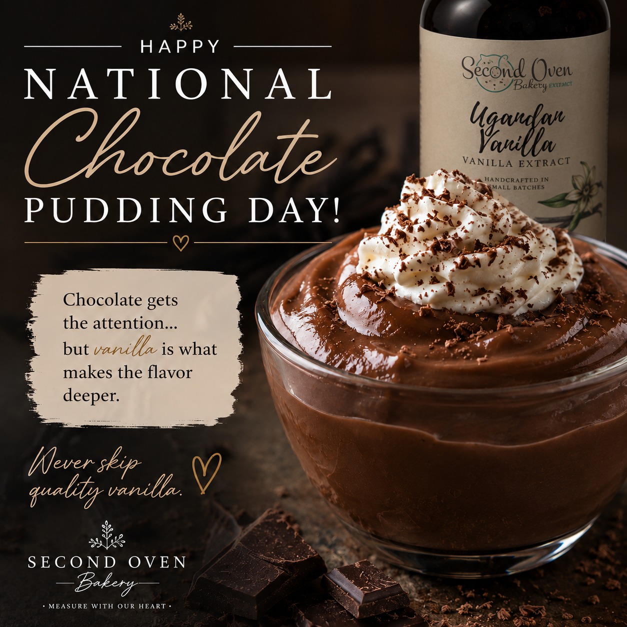 The secret behind unforgettable chocolate desserts?
A little bit of really good vanilla. đ¤
Happy National Chocolate Pudding Day!
#PremiumVanilla #ChocolatePuddingDay #BakeBetter #SecondOvenBakery