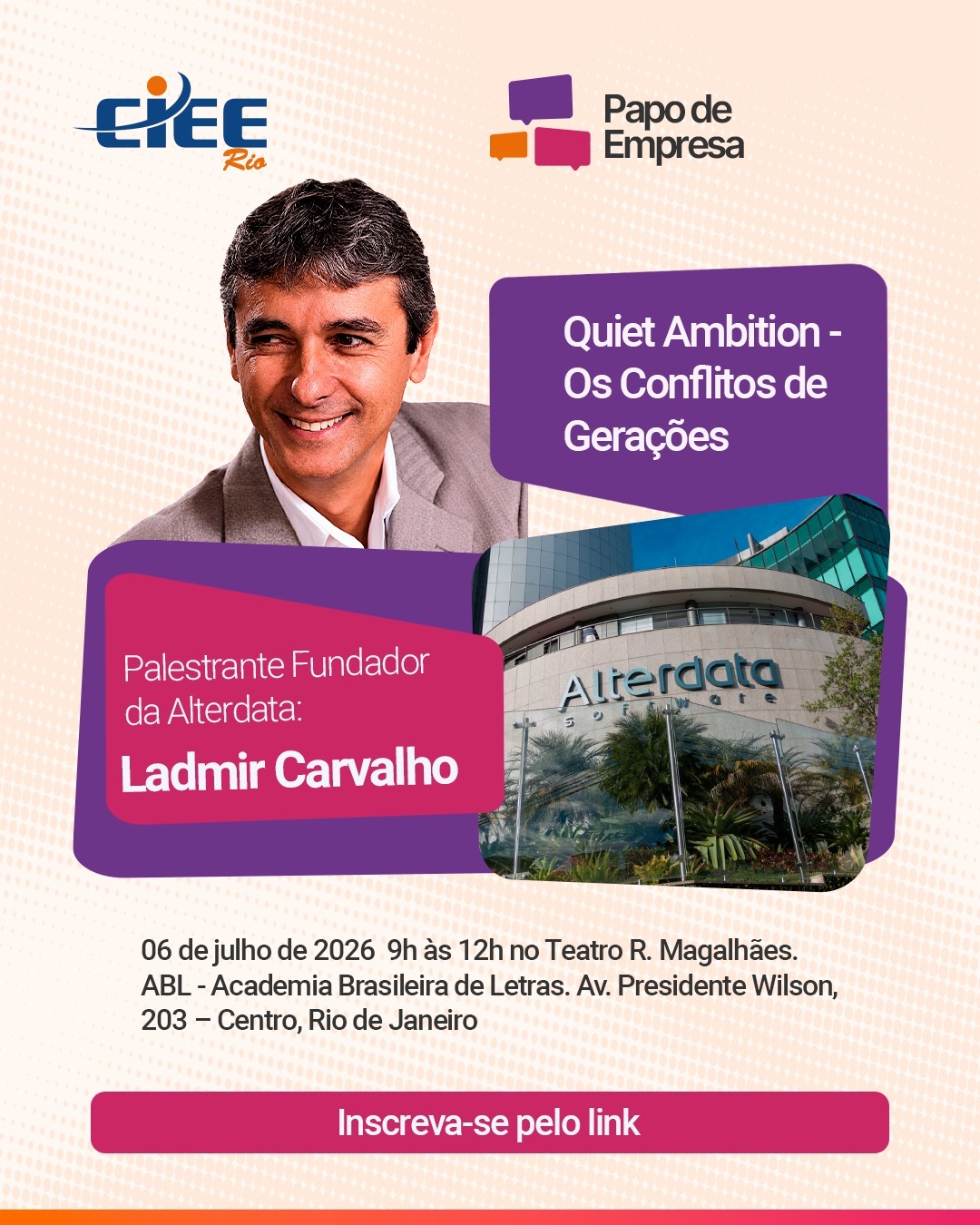 🚀 Convite Especial: Papo de Empresa – 3ª Edição
Hoje, convivemos com o fenômeno da "Quiet Ambition" e com o desafio diário de conectar diferentes gerações em prol de um mesmo objetivo.
Convidamos você para um encontro exclusivo com quem vive essa realidade na prática, liderando uma das maiores empresas de tecnologia do país.
🎙️ Nosso Palestrante Convidado: Ladmir Carvalho
Fundador e Presidente da Alterdata Software (uma das 5 maiores empresas de tecnologia do Brasil, com mais de 2.000 colaboradores). Graduado em Direito, pós-graduado em Direito Empresarial, MBA em Gestão de TI, finalista de diversos prêmios de empreendedorismo e palestrante internacional.
📝 Programe-se:
Data: 06 de julho
Horário: 9h às 12h
📍 Local: Teatro R. Magalhães – ABL (Academia Brasileira de Letras) - Av. Presidente Wilson, 203 – Centro, Rio de Janeiro/RJ
🎫 Garanta a sua participação: https://www.sympla.com.br/evento/papo-de-empresa-3-edicao---quiet-ambition---os-conflitos-de-geracoes