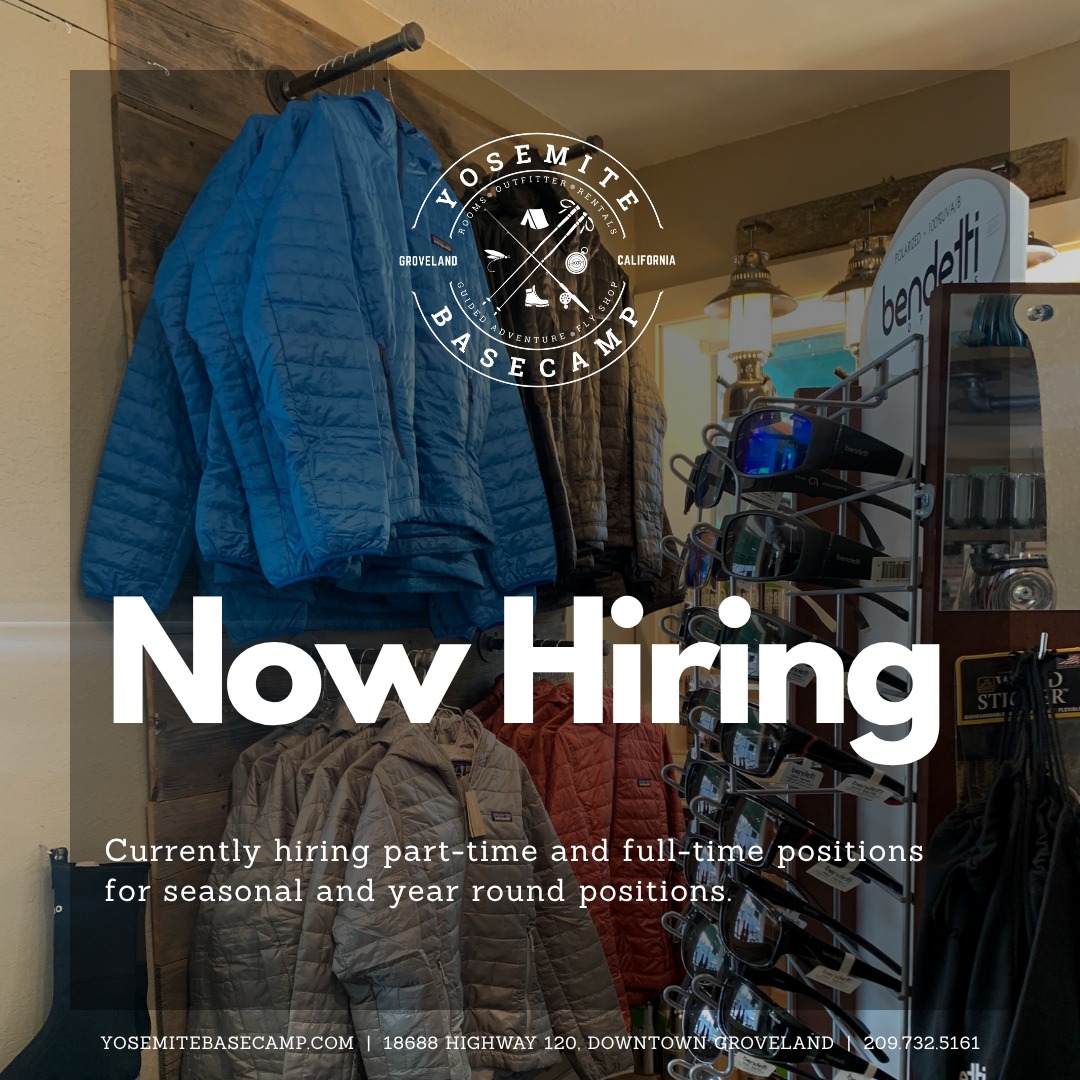 We’re growing and we need seasonal, part-time, full-time, and year-round roles! Join the Yosemite Basecamp crew and enjoy:
- 40% off at the Yosemite Basecamp Outfitter
- Flexible scheduling
- Discounted lodging
- Free standby tours
- A small, supportive local team
- A workplace surrounded by Yosemite adventurers
- Starting at $18 an hour
Join the team that works hard and adventures harder by applying at https://www.yosemitebasecamp.com/employment