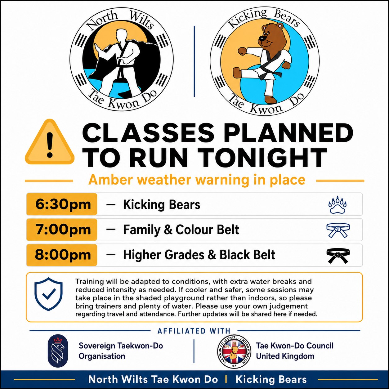 ⚠️ Classes planned to run tonight ⚠️
North Wilts Tae Kwon Do and Kicking Bears classes are currently planned to run as usual this evening:
🥋 6:30pm — Kicking Bears
🥋 7:00pm — Family & Colour Belt
🥋 8:00pm — Higher Grades & Black Belt
We are aware of the amber weather warning and will adapt training as needed. Student safety and wellbeing will remain the priority throughout.
Sessions may include reduced intensity, extra water breaks, and, if cooler and safer, some training may take place outside in the shaded playground rather than indoors.
Please bring trainers and plenty of water.
Parents, carers and students should use their own judgement regarding travel and attendance. Please do not attend if you feel it is unsafe to travel or if you are unwell in the heat.
Further updates will be shared here if needed.
#NorthWiltsTKD #KickingBears #TaekwonDo #TKD #MartialArts #FamilyMartialArts #ColourBelt #BlackBelt #StudentSafety #AmberWeatherWarning #Wiltshire #Chippenham #Calne #Melksham #SovereignTKD #TaeKwonDoCouncilUK