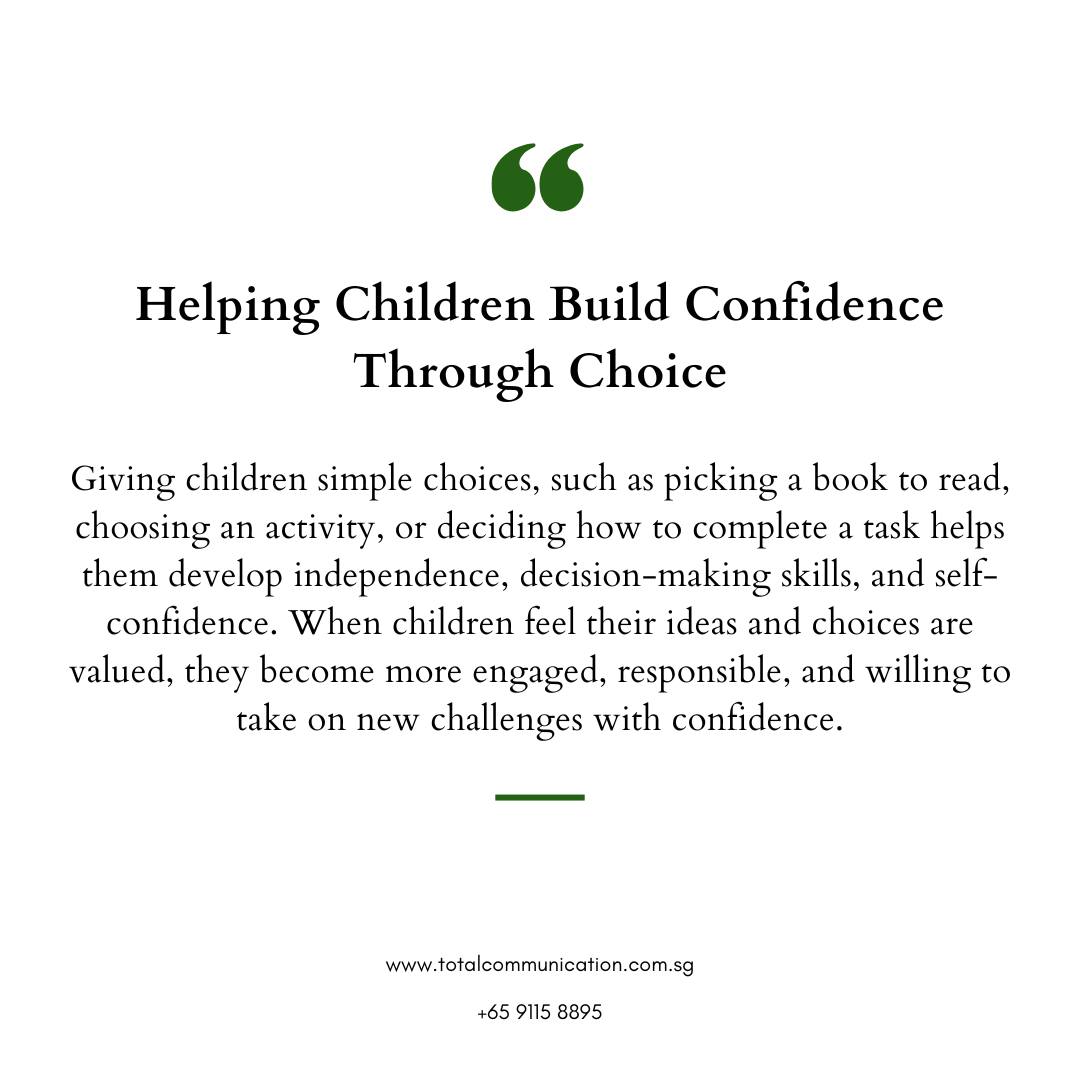 Helping Children Build Confidence Through Choice
Giving children simple choices, such as picking a book to read, choosing an activity, or deciding how to complete a task, helps them develop independence, decision-making skills, and self-confidence. When children feel their ideas and choices are valued, they become more engaged, responsible, and willing to take on new challenges with confidence.
📩 Connect with Total Communication Singapore to support your child’s communication, learning, and developmental journey.
#ChildDevelopment #ConfidenceBuilding #DecisionMaking #EarlyLearning #ParentingSupport