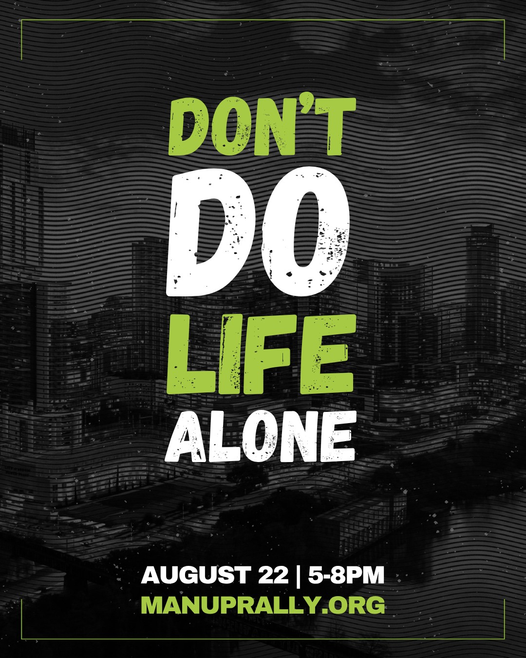 Every guy knows someone who...
• feels isolated
• needs encouragement
• needs brothers
• needs Jesus
The MANUP Rally might be the invitation that changes his life.
Who are you bringing?
FREE tickets at MANUPRALLY.ORG
