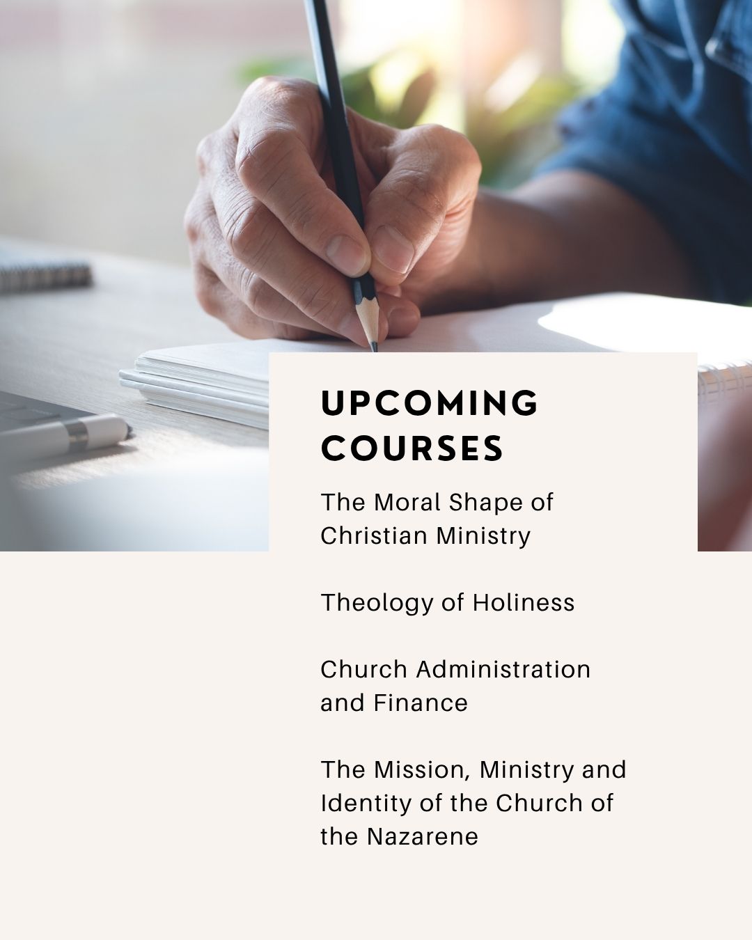 If you're preparing for ministry in the Canada Central District (Ontario), now is the time to plan your next DMTC courses.
Fall/Winter 2026 Courses
• The Moral Shape of Christian Ministry (September)
• Theology of Holiness* (September)
• Church Administration and Finance (November)
• The Mission, Ministry and Identity of the Church of the Nazarene* (November)
Cost: $150 per course (after the district scholarship)
Format: Completely online 💻
*These are Nazarene Distinctive courses and are required before applying for a Canada Central District ministry licence.
Registration deadline for the first two courses (The Moral Shape of Christian Ministry and Theology of Holiness): July 31.
If you're interested or have questions, email Amy at dmtc.admin@centralnazarene.ca
Please note: The DMTC and scholarships are only available for to pastoral candidates on the Canada Central District of the Church of the Nazarene (Ontario).