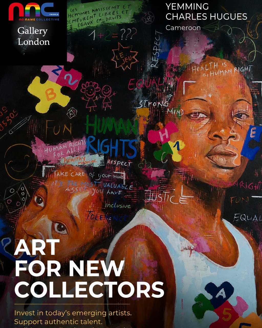 **Every portrait tells a story. Every collector helps it continue.** IG @huguescharly
We are proud to present **Yemming Charles Hugues**, a contemporary artist from Cameroon and **Winner of the NNC Gallery International Challenge 2023**.
Through vibrant portraits and symbolic compositions, Yemming explores identity, childhood, equality and human rights, reflecting on how technology, education and society shape the lives of future generations.
His work is both visually powerful and socially meaningful—an invitation to look beyond the surface and reflect on the values that connect us all.
At NNC Gallery, we don't simply discover artists—we follow their journey over the years, monitoring the evolution of their research and presenting collectors with artists whose work continues to grow.
**Art for New Collectors** means investing in authentic talent, supporting meaningful artistic research and beginning a collection with works that tell the story of our time.
Discover Yemming Charles Hugues on NNC Gallery and follow his artistic journey.
🌍 https://www.nonamecollectivegallery.co.uk/collective-23/yemming-charles-hugues
www.nonamecollectivegallery.co.uk Link in BIO ARTIST and COLLECTIVES
#NNCGallery #ArtForNewCollectors #YemmingCharlesHugues #ContemporaryArt #EmergingArtist #Cameroon #ArtCollector #CollectArt #Painting #HumanRights #Identity #SocialArt #ContemporaryPainting #InvestInArt #NewCollectors #ArtAdvisor #ArtistToWatch #ChallengeWinner2023