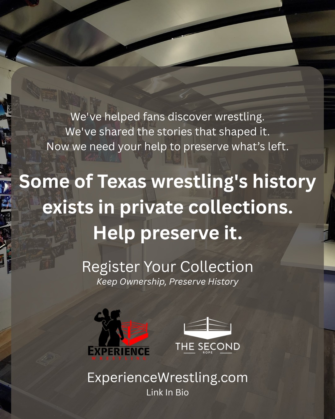 Every wrestling collection tells part of Texas' story.
Some are a handful of ticket stubs from a local armory show. Others fill entire rooms with photographs, programs, championship belts, magazines, and memories. Together, they represent a history that often exists nowhere else.
Since 2021, Experience Wrestling has worked to preserve Texas wrestling history by documenting collections, digitizing photographs and memorabilia, and helping ensure these pieces of our past aren't lost. Until now, that work has happened one collection at a time.
Today, we're opening that effort to the entire community.
The Texas Wrestling Collection Registry is our first public initiative to identify and document wrestling collections from across the state, creating a historical record of what's still out there before it's disappears.
Registering your collection doesn't mean donating it. You keep ownership. You're simply helping preserve the story of Texas wrestling for future generations.
Whether you have one meaningful item or thousands, your collection matters.
Visit the link in our bio to join the registry.
And if you know someone with boxes of old wrestling memorabilia tucked away, tag them below. We'd love to help preserve their piece of Texas wrestling history too.
#TexasWrestling #WrestlingHistory #TexasHistory
https://www.experiencewrestling.com/texas-wrestling-collection-registry