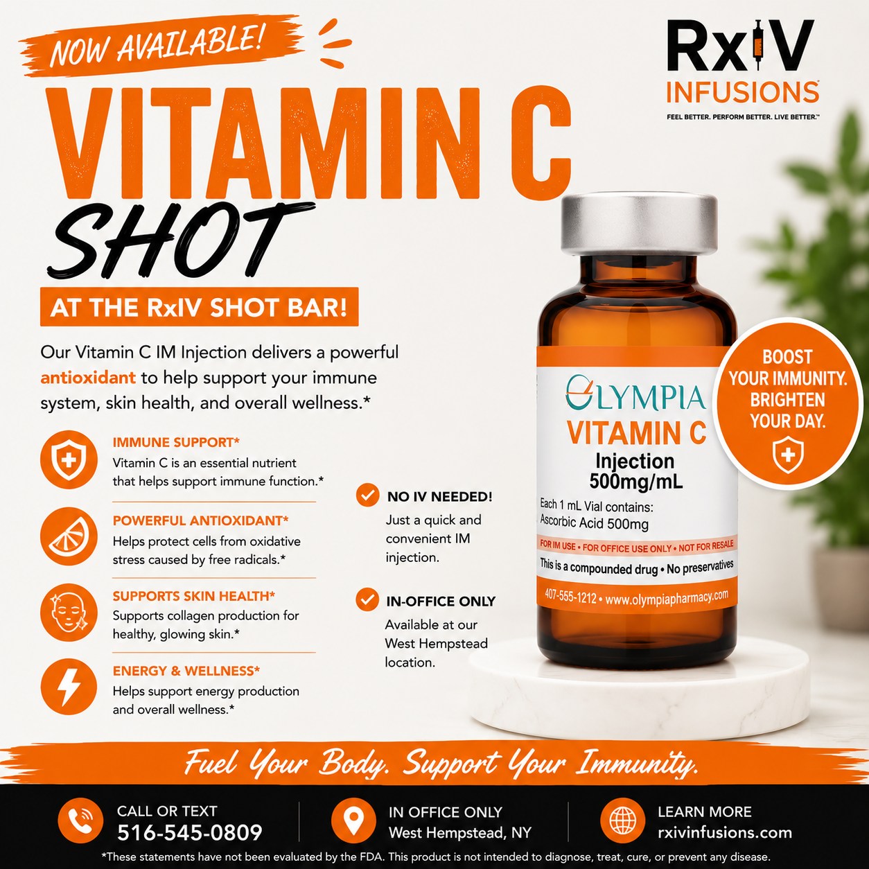 🍊 BOOST YOUR WELLNESS WITH VITAMIN C! 💉✨
Vitamin C isn’t just for your morning glass of OJ! Meet the Vitamin C IM Injection, available at the RxIV Shot Bar.
Vitamin C is an essential nutrient and powerful antioxidant that plays an important role in immune function, collagen production, and overall wellness.
🧡 Vitamin C helps support:
🛡️ Healthy immune function
✨ Antioxidant protection against oxidative stress
🌟 Collagen production & healthy skin
🧬 Normal cellular function
💪 Overall health & wellness
💉 QUICK. CONVENIENT. NO IV NEEDED.
Our Vitamin C Shot is a simple IM injection administered by a medical professional—making it easy to add Vitamin C to your wellness routine without sitting for a full IV infusion.
📍 In-office only | West Hempstead, NY
📲 Call or text 516-545-0809 to book your Vitamin C Shot today!
🍊 Fuel Your Body. Support Your Immunity.
Feel Better. Perform Better. Live Better.™
Medical evaluation required. Individual results may vary.
#RxIVInfusions #VitaminC #VitaminCShot #ShotBar #VitaminShots #WellnessShots #ImmuneSupport #Antioxidants #AntioxidantSupport #HealthySkin #CollagenSupport #Wellness #HealthAndWellness #LongIslandWellness #LongIslandNY #NassauCountyNY #westhempstead