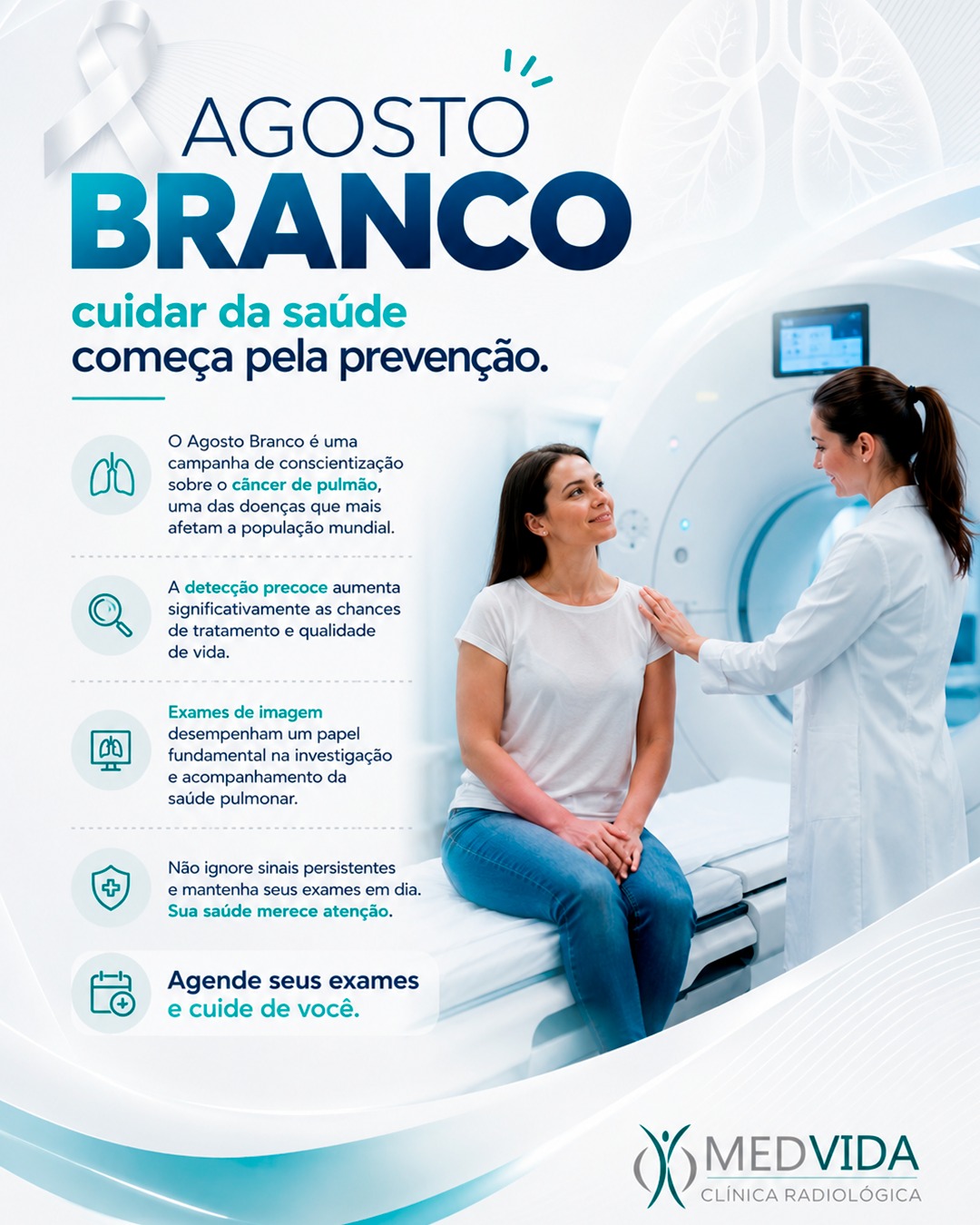 🤍 O Agosto Branco é um mês de conscientização sobre o câncer de pulmão, uma das doenças que mais impactam a saúde da população. A detecção precoce pode fazer toda a diferença, aumentando as chances de um tratamento mais eficaz e de uma melhor qualidade de vida. 🩻
Os exames de imagem como a Tomografia Computadorizada e o Raio-X são importantes para a investigação, diagnóstico e acompanhamento da saúde pulmonar. Por isso, não deixe de cuidar de você e mantenha seus exames em dia. 🫁
Na Clínica Medvida, você encontra atendimento de qualidade e exames realizados com segurança e precisão.
Agende seus exames na Clínica Medvida e invista na sua saúde. Prevenir é sempre o melhor caminho.
🌐 www.clinicaradiologicamedvida.com.br
📍 Pirassununga – Av. Newton Prado, 1980 – Centro
📲 (19) 3565-3040 – WhatsApp
#Medvida #AgostoBranco #SaudePulmonar #Prevencao #DiagnosticoPorImagem #Radiologia #TomografiaComputadorizada #ExamesDeImagem #Saude #ClinicaRadiologica #CuidadoComAVida #RaioX