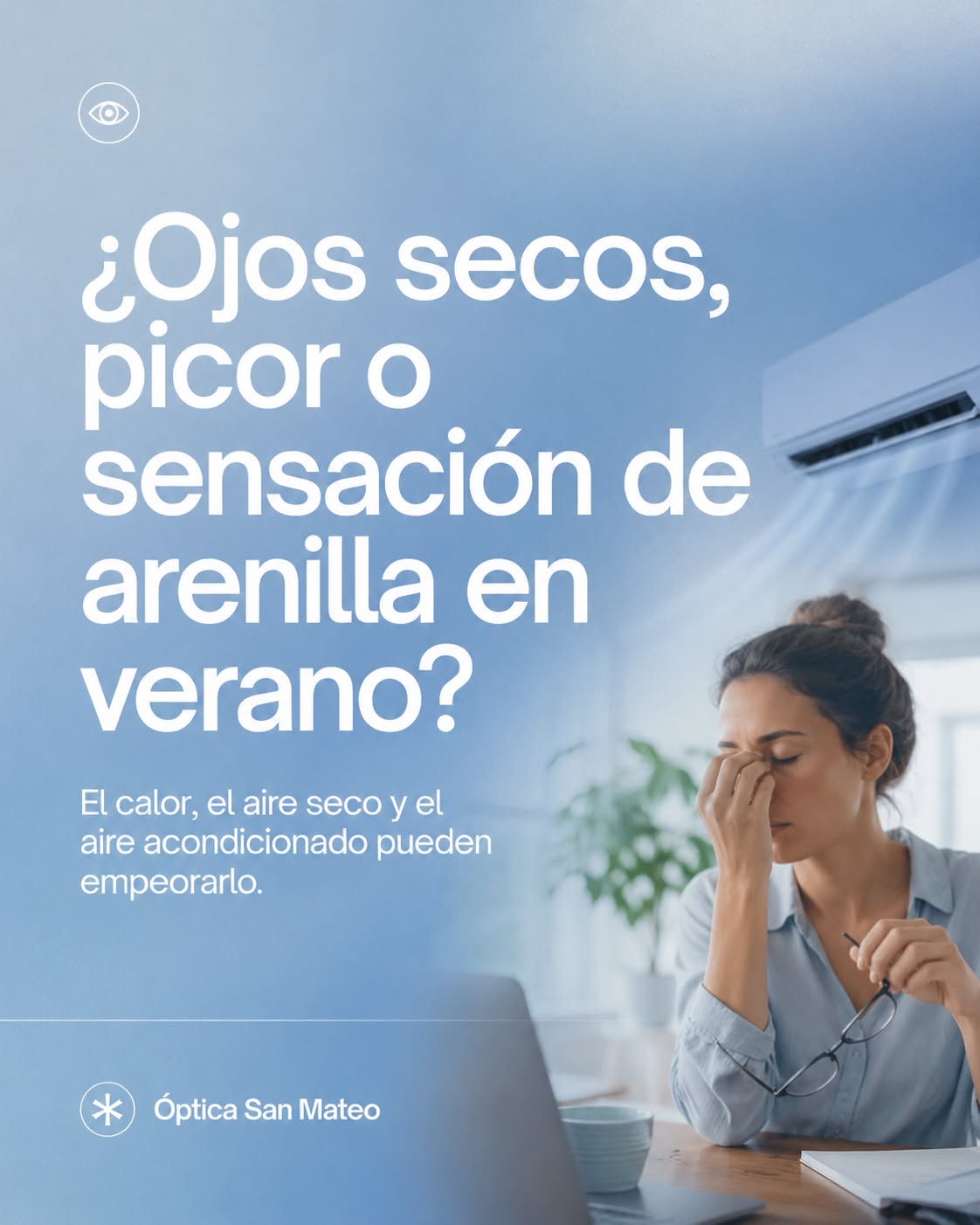 ☀️ ¿En verano notas los ojos secos, irritados o con sensación de arenilla? 👀
El aire acondicionado, el calor, el viento, el cloro de las piscinas o pasar más tiempo frente a pantallas pueden favorecer la sequedad ocular y hacer que aparezcan molestias como picor, escozor, enrojecimiento o esa incómoda sensación de tener “arena” en los ojos.
💧 Parpadear con frecuencia, evitar que el aire acondicionado dé directamente en la cara, usar gafas de sol y mantener una buena hidratación ocular puede ayudarte a prevenir las molestias.
Y recuerda: si la sensación de arenilla, el enrojecimiento o la irritación persisten, conviene revisar qué está pasando.
👓 En Óptica San Mateo podemos ayudarte a cuidar tu salud visual también en verano.
#OpticaSanMateo #SaludVisual #SequedadOcular #OjosSecos #CuidadoVisual #Verano #Alicante