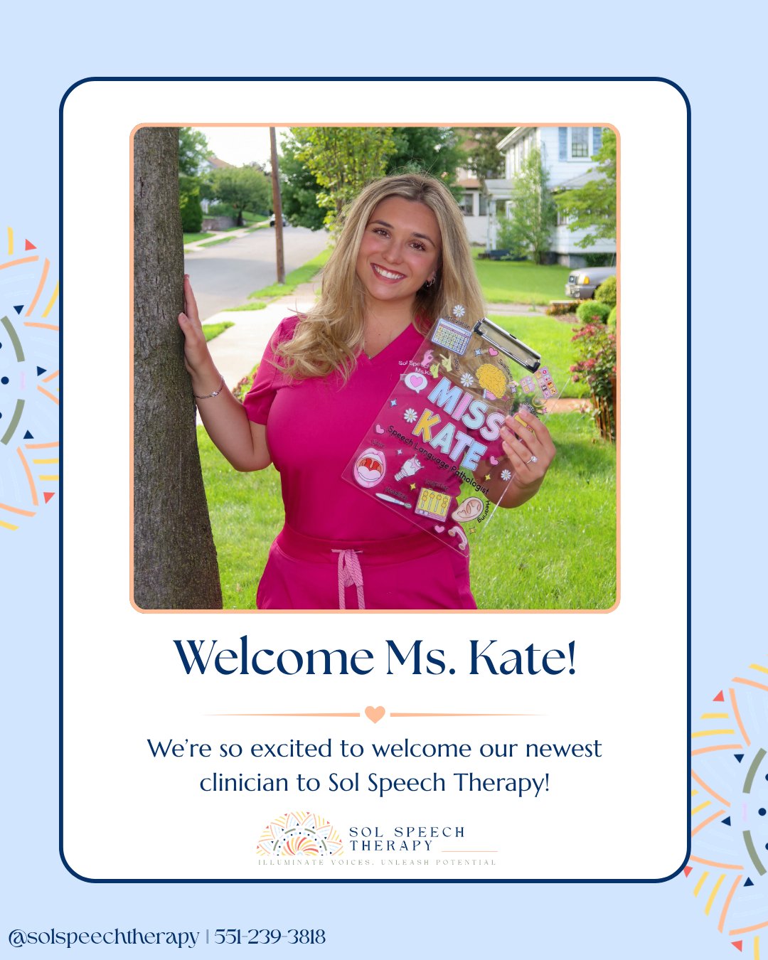 Meet Ms. Kate! 💛
We’re so excited to introduce you to Katelyn Scannell, M.S., CF-SLP
Katelyn earned her Master of Science in Speech-Language Pathology from Seton Hall University and her Bachelor of Arts in Speech-Language Hearing Sciences, with a minor in Special Education, from Loyola University Maryland. She is a Clinical Fellow Speech-Language Pathologist licensed in New Jersey.
Throughout her graduate training, Katelyn gained experience across a variety of settings, including a public school, an outpatient rehabilitation hospital specializing in cognitive rehabilitation therapy, and a private practice.
Her clinical interests include expressive and receptive language, articulation, phonology, early intervention for language delays, and feeding therapy.
Katelyn brings creativity, compassion, and a family-centered approach to every session. She is passionate about creating personalized, functional goals and engaging therapy activities that help children feel supported, motivated, and excited to communicate and learn.
We’re so happy to have you on the team, Ms. Kate💛
Help us give Katelyn a warm welcome in the comments!
#SolSpeechTherapy #MeetTheTeam #SpeechTherapy #SpeechLanguagePathologist #SLP #NJSLP #PediatricSpeechTherapy #EarlyIntervention #FeedingTherapy #LanguageDevelopment