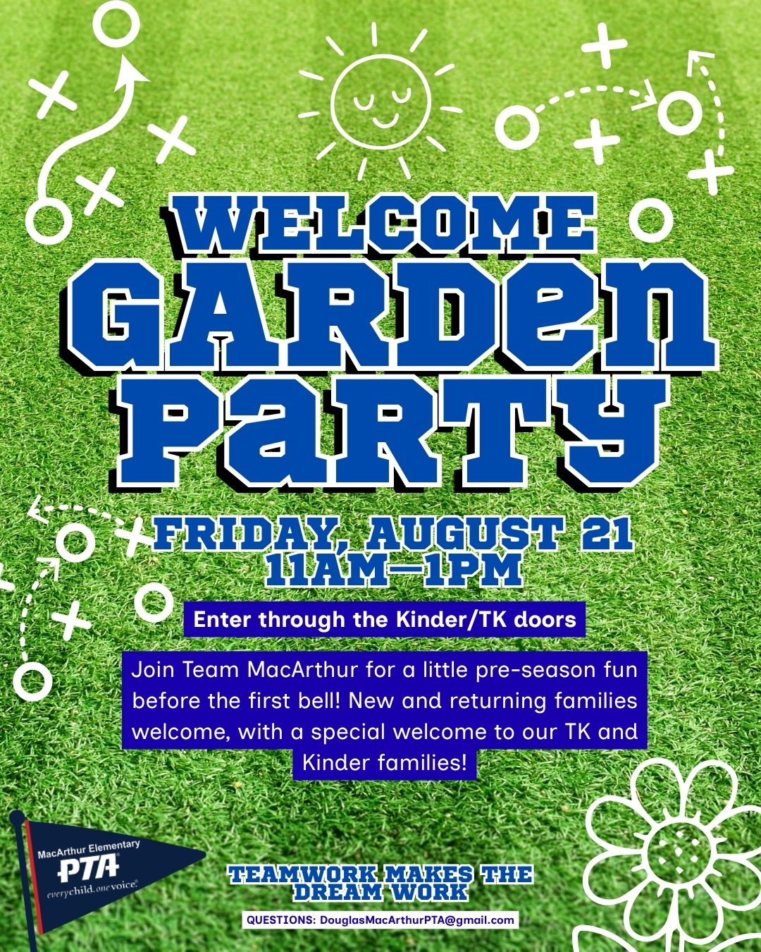 READY, SET, WELCOME! The PTA is hosting a Welcome Garden Party to kick off the new school year!
Before the school-year season officially begins, weโre bringing Team MacArthur together for some pregame fun. New and returning families are invited, with an extra-special welcome for our newest teammates in Kinder and TK!
๐
Friday, August 21
โฐ 11 AM to 1 PM
๐ MacArthur Elementary Garden
Enter through the Kinder/TK doors leading to the garden.
WHATโS HAPPENING:
๐จ Craft stations
๐ Uniform exchange
๐๏ธ Spirit wear sale
๐ง Shaved ice
๐ฅจ Snacks and water
๐ PTA meet and greet
๐ Available teachers may stop by
WHAT TO BRING:
๐งบ A blanket or chairs
๐ฅช A picnic lunch
๐ Your Team MacArthur spirit!
Letโs meet our teammates, welcome our newest players and start the 2026โ2027 school year strong. Because at MacArthur, teamwork makes the dream work! โค๏ธ๐ค๐