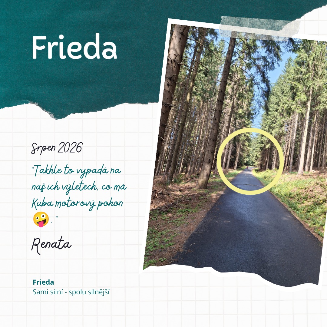 Kubo, nemachruj! :-D
Frieda - sami silní, spolu silnější