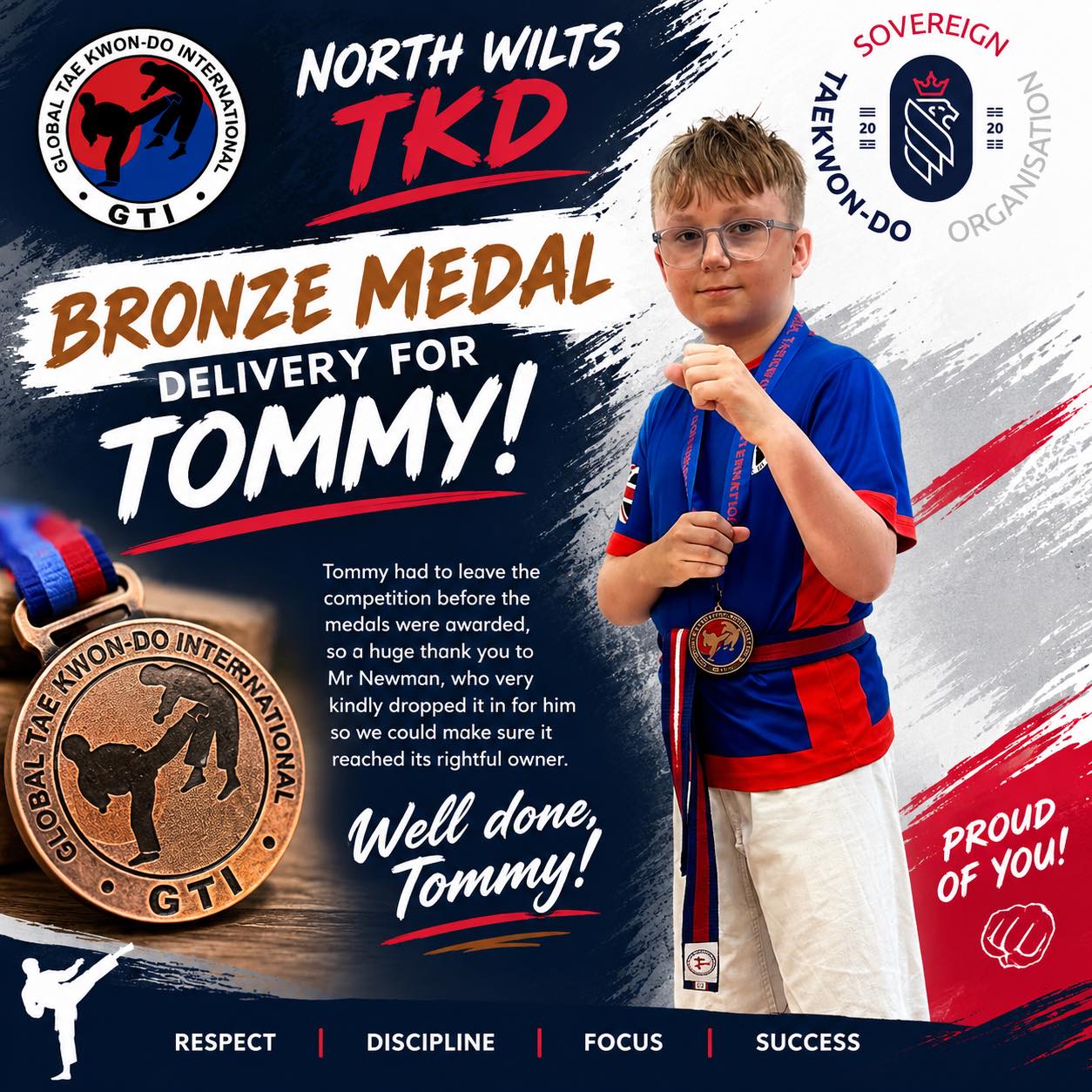 🥉 A BRONZE MEDAL DELIVERY FOR TOMMY! 🥋👏
A lovely moment at training last night as Tommy was finally presented with his bronze medal from last month’s Global Taekwondo International - GTI Junior Open! 🥉
Tommy had to leave the competition before the medals were awarded, so a huge thank you to Mr Newman, who very kindly dropped it in for him so we could make sure it reached its rightful owner. ❤️
We’re really proud of you, Tommy — a well-deserved medal and another great achievement to add to the collection! 👊🥋
Well done, Tommy! 🥉👏
#NorthWiltsTKD #SovereignTaekwondo #TeamSovereign #GTIJuniorOpen #Taekwondo #BronzeMedal #ProudInstructors #CompetitionSuccess
