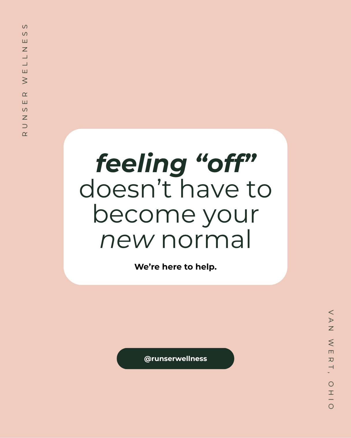 Feeling off doesn’t have to be your new normal.
At Runser Wellness, we're dedicated to supporting you on your journey to feeling your best.
Whether you're dealing with hormone imbalance, gut issues, inflammation, or autoimmune disease, or just need some guidance, we’re here for you.
Don't wait to reclaim your well-being—reach out and let us help you find your balance again!