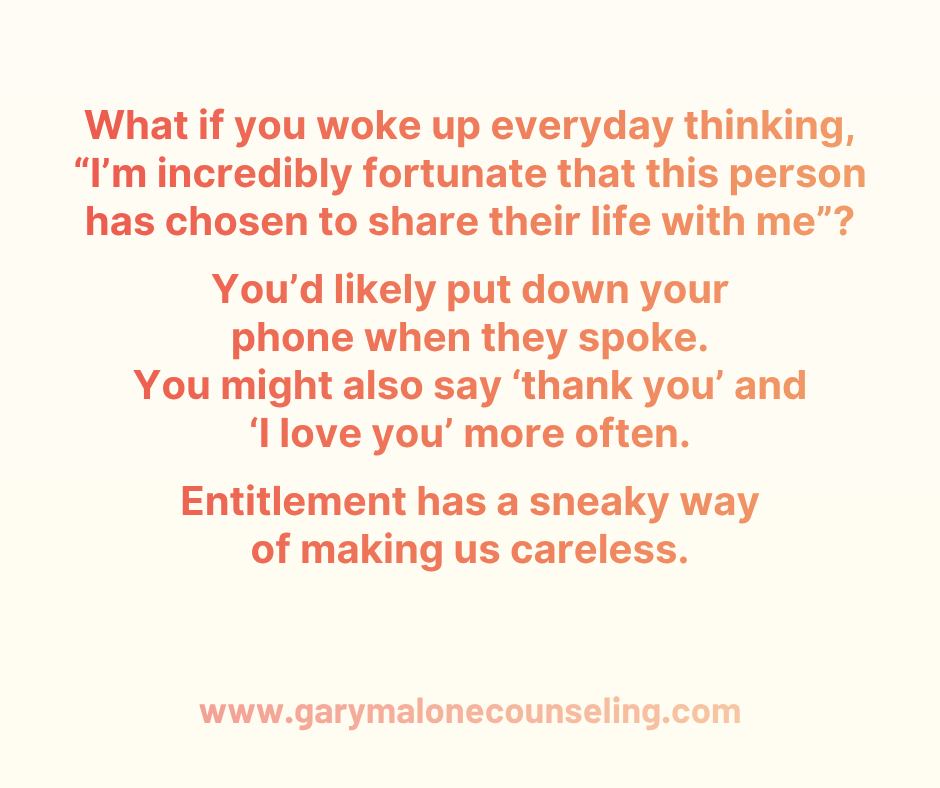 One of the best mindsets you can have in your marriage is to stop seeing your spouse as someone you’re entitled to and start seeing being with them as a privilege.
Entitlement has a sneaky way of making us careless.
Of course they’ll be there.
Of course they’ll listen.
Of course they’ll keep choosing us.
Of course they’ll forgive the sharp tone, the halfhearted effort, and the years of getting whatever version of us is left after everyone else has had our best.
But what if you woke up thinking, “I’m incredibly fortunate that this person has chosen to share their life with me”?
You’d probably listen differently.
You’d be more present when they spoke.
You’d notice what they carry.
You’d say thank you more often.
You’d protect the connection instead of assuming it could survive on leftovers.
Seeing your spouse as a privilege doesn’t mean putting them on a pedestal, ignoring harmful behavior, or walking on eggshells. It means remembering that this is another human being with their own heart, history, needs, and choices. Their presence in your life is meaningful. It deserves care.
Familiarity can make beautiful things feel ordinary.
That’s how spouses slowly become roommates, coworkers, coparents, or two exhausted people arguing over who is going to pick up dinner from Taco Delite.
Here's a great question to ask yourself: If I really believed sharing my life with my spouse was a privilege, how would I show up differently tonight?
Maybe you’d put your phone down.
Maybe you’d soften your tone.
Maybe you’d ask a better question.
Maybe you’d stop keeping score long enough to notice the person sitting across from you.
Don’t get so comfortable being loved that you become careless with the person loving you.